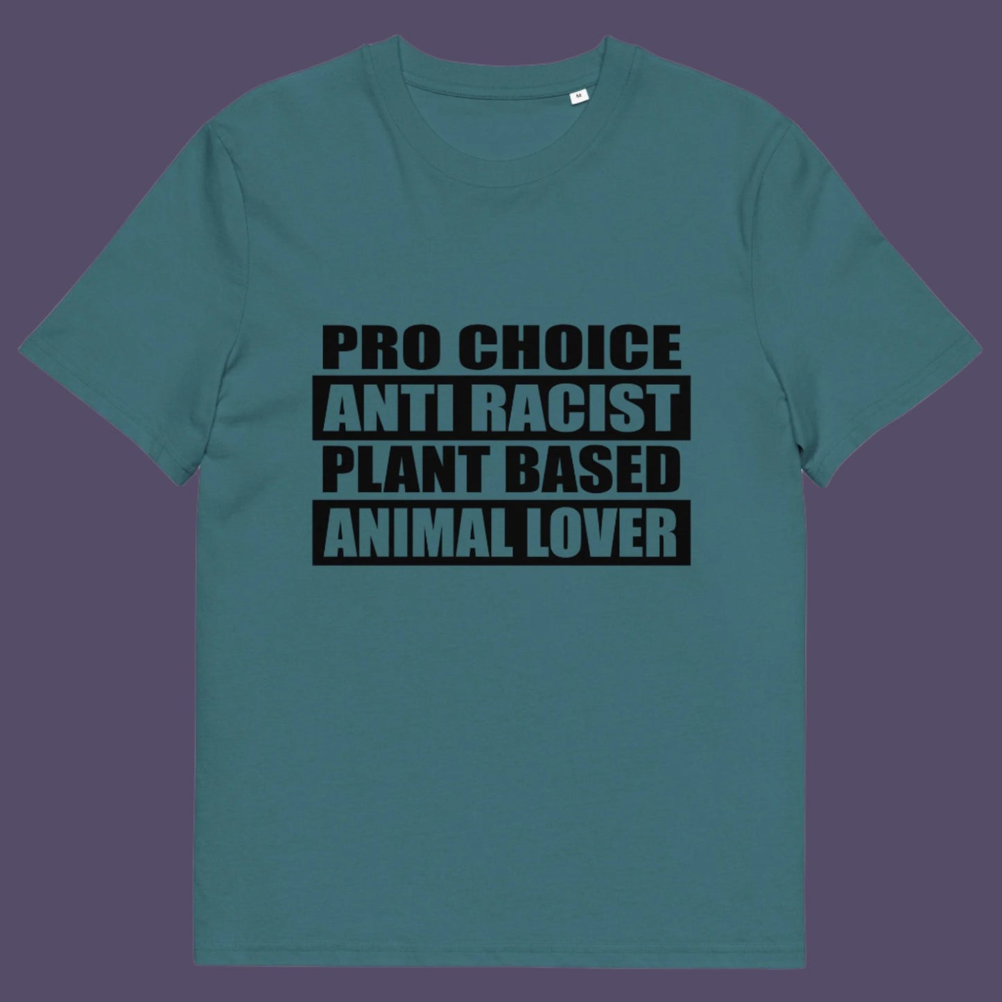Pro Choice, Anti Racist, Plant Based, Animal lovers .... Say no more !! Made from 100% organic ring-spun cotton, this unisex t-shirt is a total must-have. It's high-quality, super comfy, and best of all—eco-friendly.