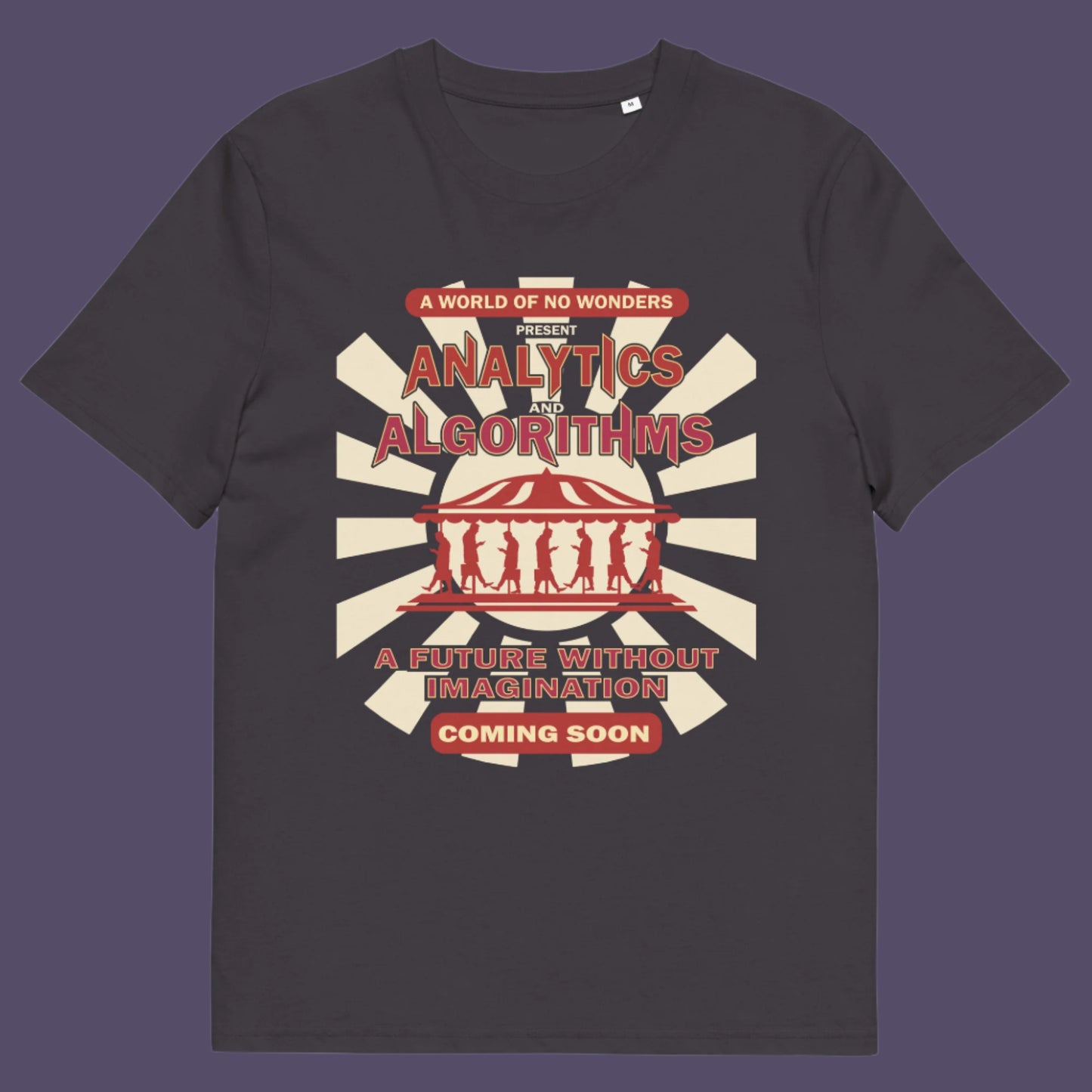 A controversial fairground poster design with a damning view of a future under too much analytics and algorithms. Made from 100% organic ring-spun cotton, this technology conscious unisex t-shirt is a total must-have. It's high-quality, super comfy, and best of all—eco-friendly.