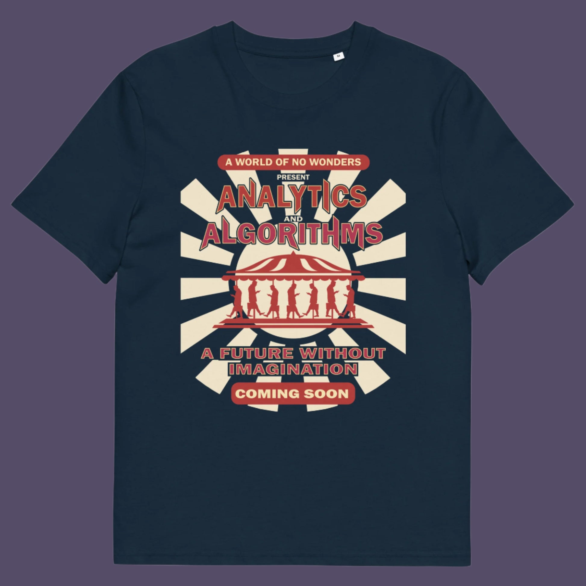 A controversial fairground poster design with a damning view of a future under too much analytics and algorithms. Made from 100% organic ring-spun cotton, this technology conscious unisex t-shirt is a total must-have. It's high-quality, super comfy, and best of all—eco-friendly.
