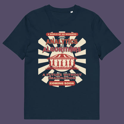 A controversial fairground poster design with a damning view of a future under too much analytics and algorithms. Made from 100% organic ring-spun cotton, this technology conscious unisex t-shirt is a total must-have. It's high-quality, super comfy, and best of all—eco-friendly.