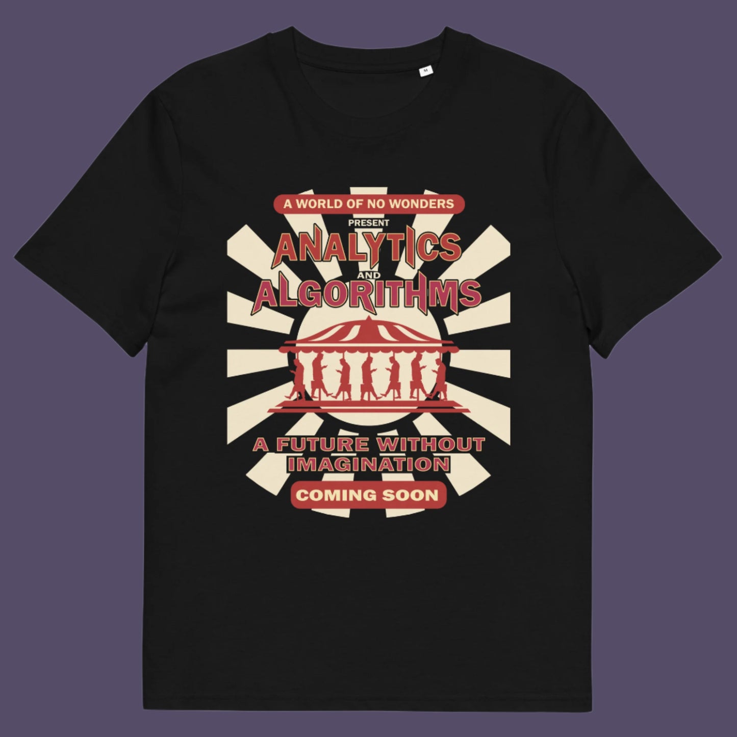 A controversial fairground poster design with a damning view of a future under too much analytics and algorithms. Made from 100% organic ring-spun cotton, this technology conscious unisex t-shirt is a total must-have. It's high-quality, super comfy, and best of all—eco-friendly.