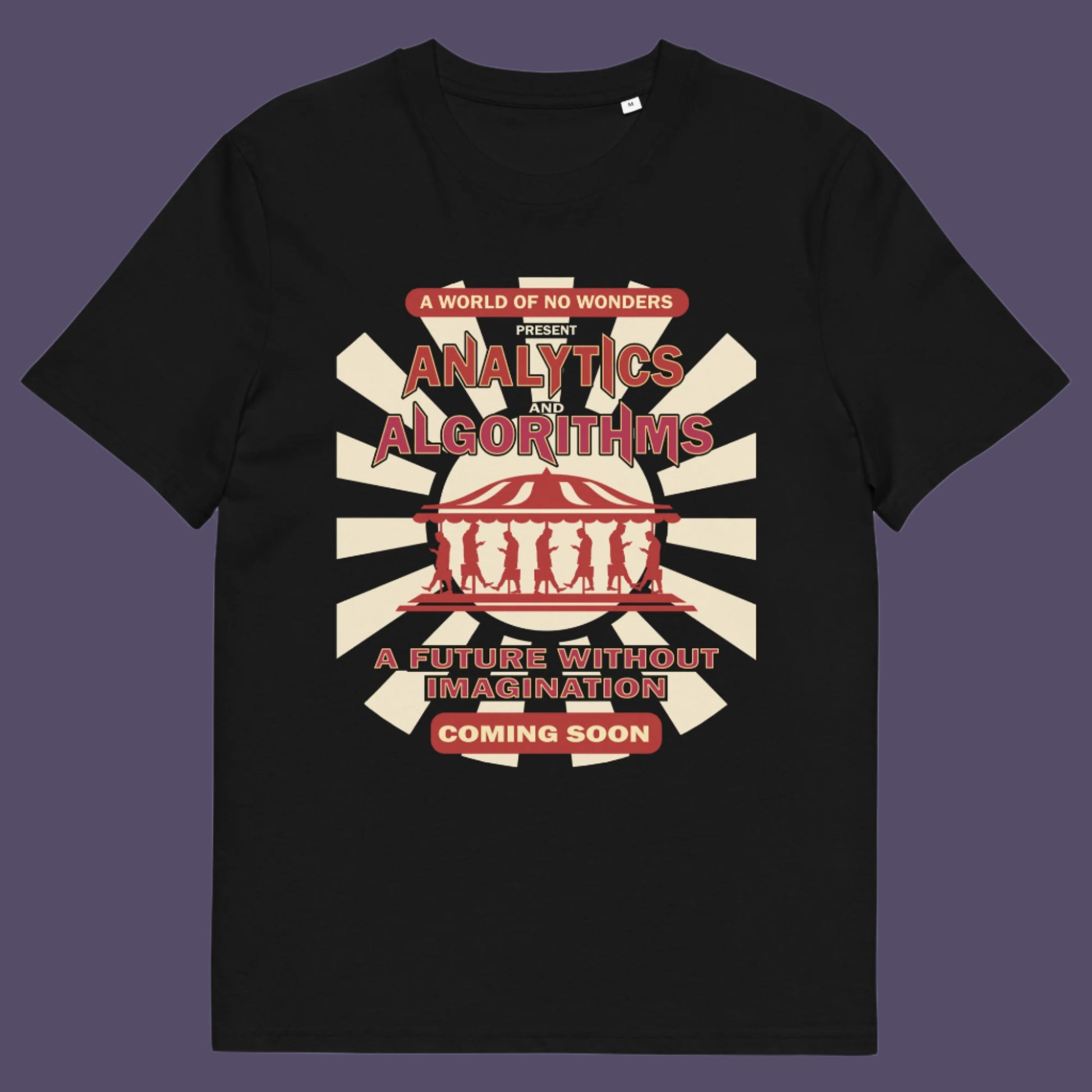 A controversial fairground poster design with a damning view of a future under too much analytics and algorithms. Made from 100% organic ring-spun cotton, this technology conscious unisex t-shirt is a total must-have. It's high-quality, super comfy, and best of all—eco-friendly.
