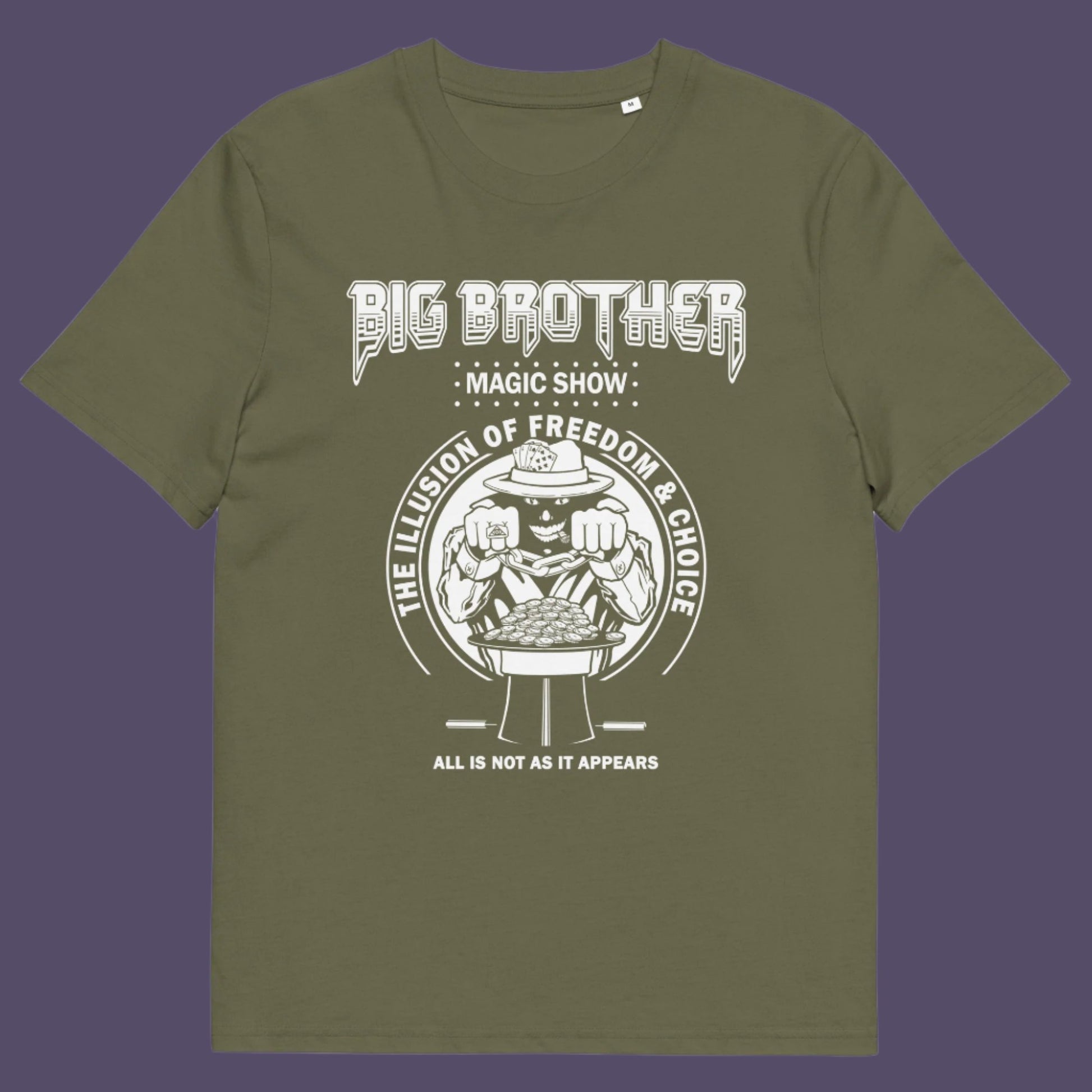 Khaki t-shirt. A funny conspiracy theory t-shirt suggesting our 'freedom of choice' is just part of an elaborate illusion. Magic shows are great until you realise you are living in one. This witty unique design hints at our society being distracted by greed. Made from 100% organic ring-spun cotton, this witty conspiracy theory t-shirt is unisex, high-quality, super comfy, and best of all, eco-friendly.