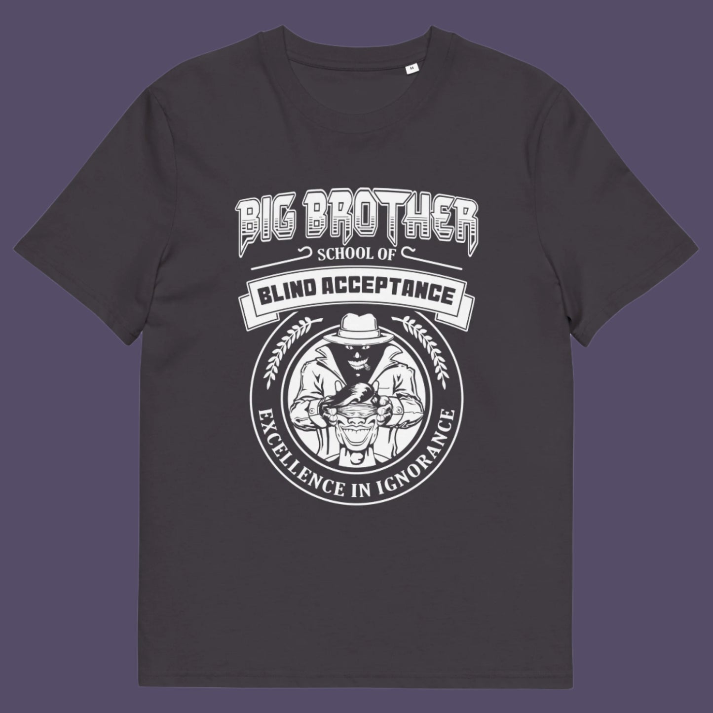 Anthracite t shirt. This Big Brother is watching t shirt has a dig at the government approved general public and suggest we are being educated into ignorant choices. A dark humour and very satirical view of the most attended, hypothetical, schooling system in the modern era. Made from 100% organic ring-spun cotton, this conspiracy theory t-shirt is unisex, high-quality, super comfy, and best of all, eco-friendly.