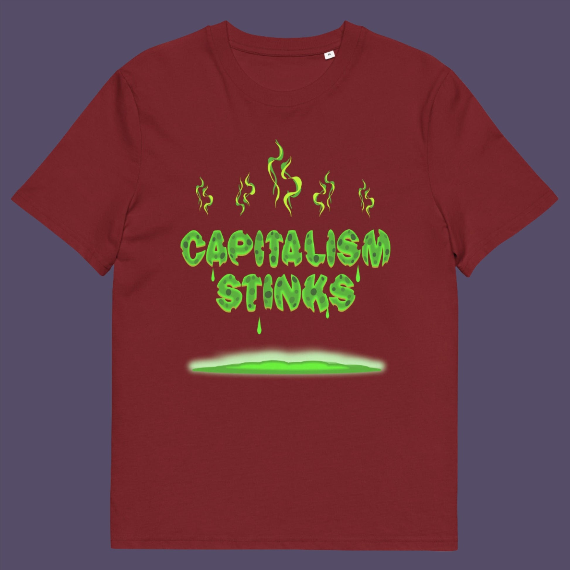 Burgundy t-shirt. A funny anti-capitalist t-shirt exposing capitalism for what it really is. Let's face it, Capitalism has had it's day and is just rotting peoples ethics and promoting greed. Show your alternative view with this humorous political t-shirt. Made from 100% organic ring-spun cotton, this anti-capitalist t-shirt is unisex, high-quality, super comfy, and best of all, eco-friendly.