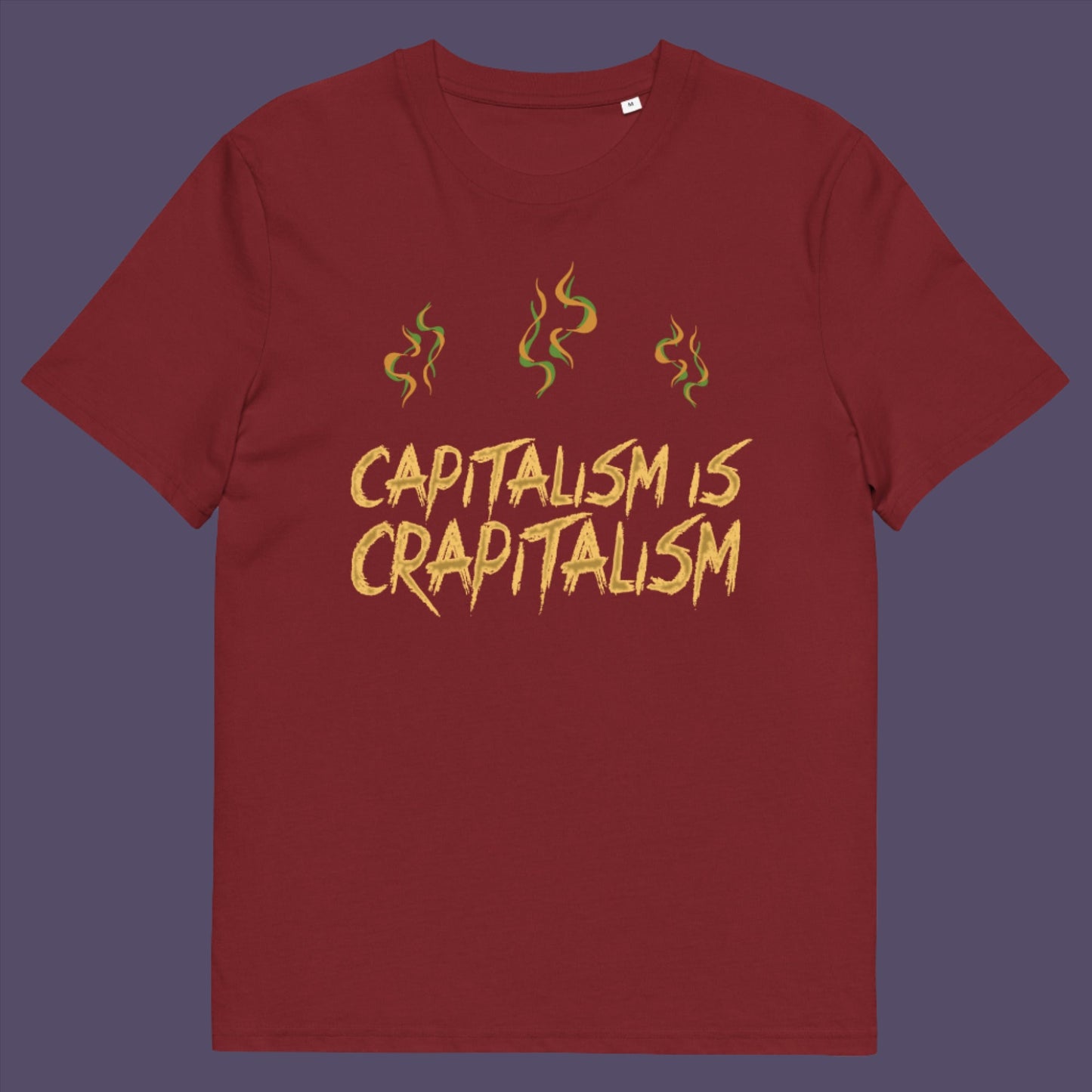 Burgundy t-shirt. A funny anti-capitalism t-shirt suggesting a letter was left out of the naming of capitalism. This unique anti-establishment t-shirt design argues that the system is crap. Made from 100% organic ring-spun cotton, this anti-capitalist t-shirt is unisex, high-quality, super comfy, and best of all, eco-friendly.