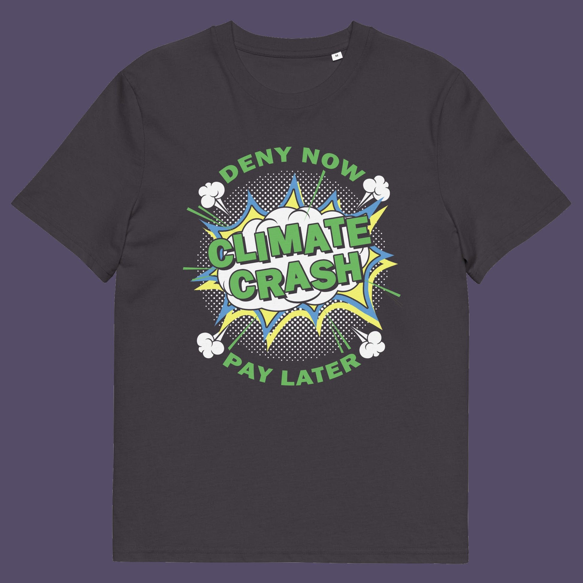 Anthracite t shirt.  A satirical save the planet t-shirt designed in a supermarket discount 'Price Crash' style with a play on the 'Buy Now, Pay Later' catchphrase. A dark but witty view of how we need to care more if we want to save the Earth. Made from 100% organic ring-spun cotton, this save the world t shirt is unisex, high-quality, super comfy, and best of all, eco-friendly.