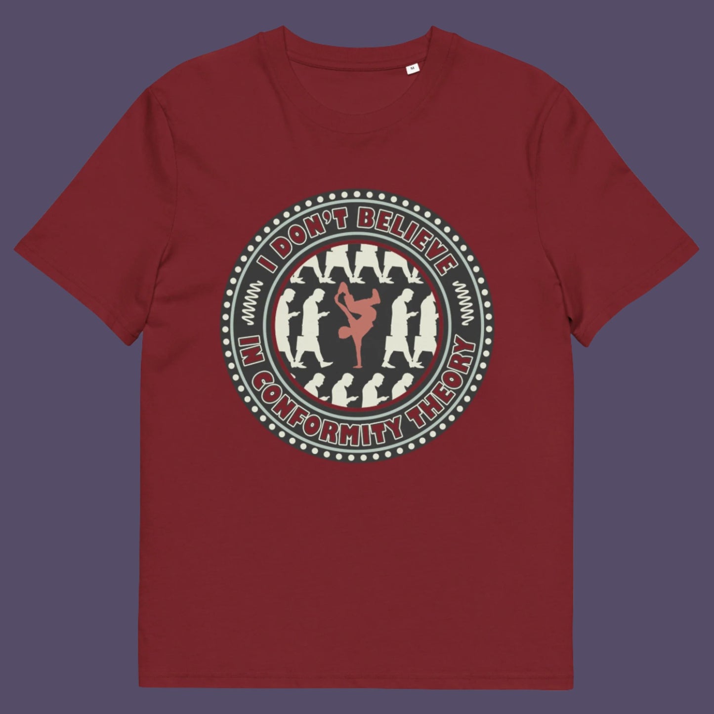 Burgundy t-shirt. A non conformist t shirt promoting independent thought. Some people do what they are told without question and wait to be given their opinion. This alternative t-shirt is for the other people. This unique design helps create social awareness of diversity. Made from 100% organic ring-spun cotton, this counter culture t shirt is unisex, high-quality, super comfy, and best of all, eco-friendly.