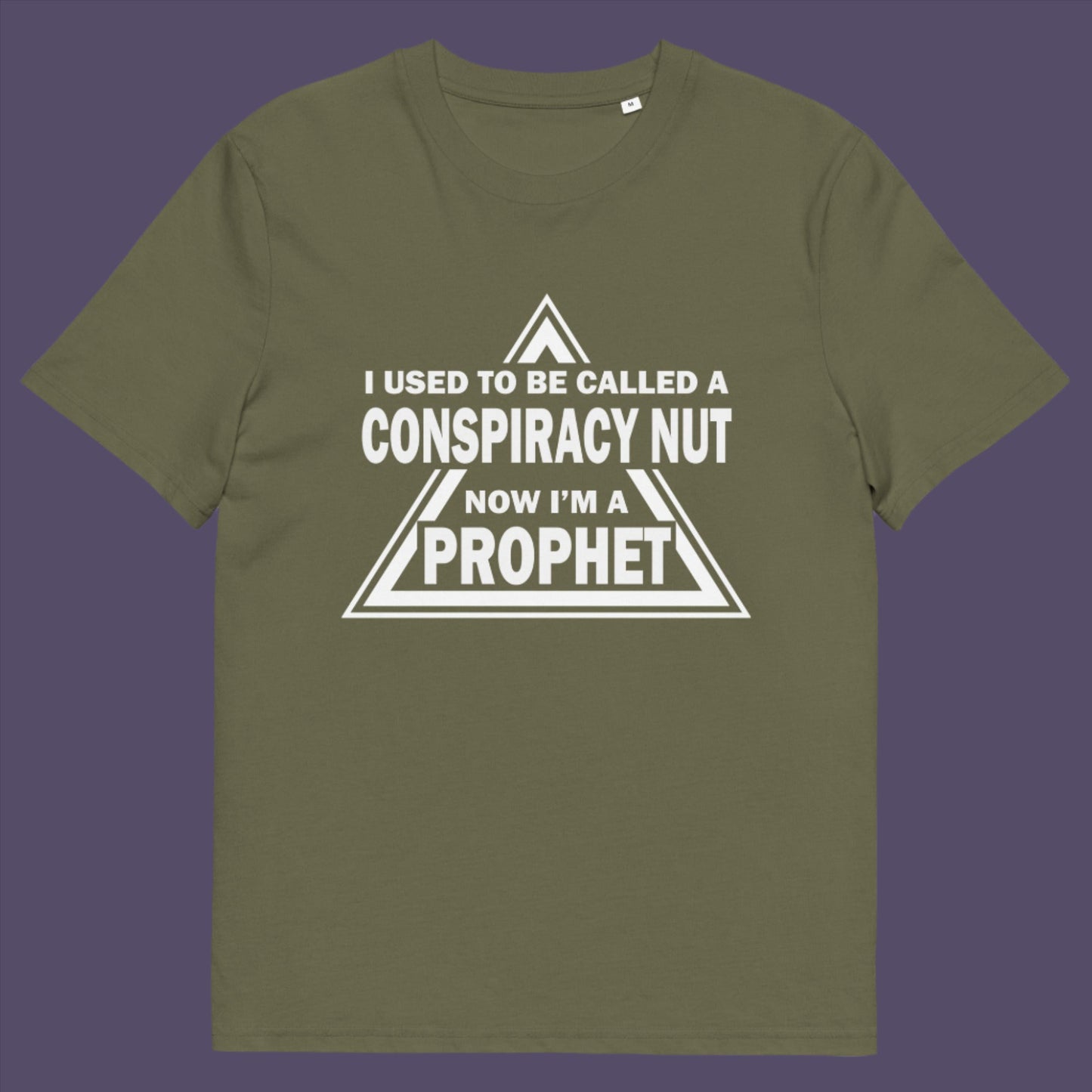 Khaki t-shirt. This conspiracy theorist t-shirt design is for anyone who used to get funny looks for their alternative view, but now gets greeted with nods of understanding as your earlier rantings come true. Made from 100% organic ring-spun cotton, this conspiracy theorist t-shirt is unisex, high-quality, super comfy, and best of all, eco-friendly.
