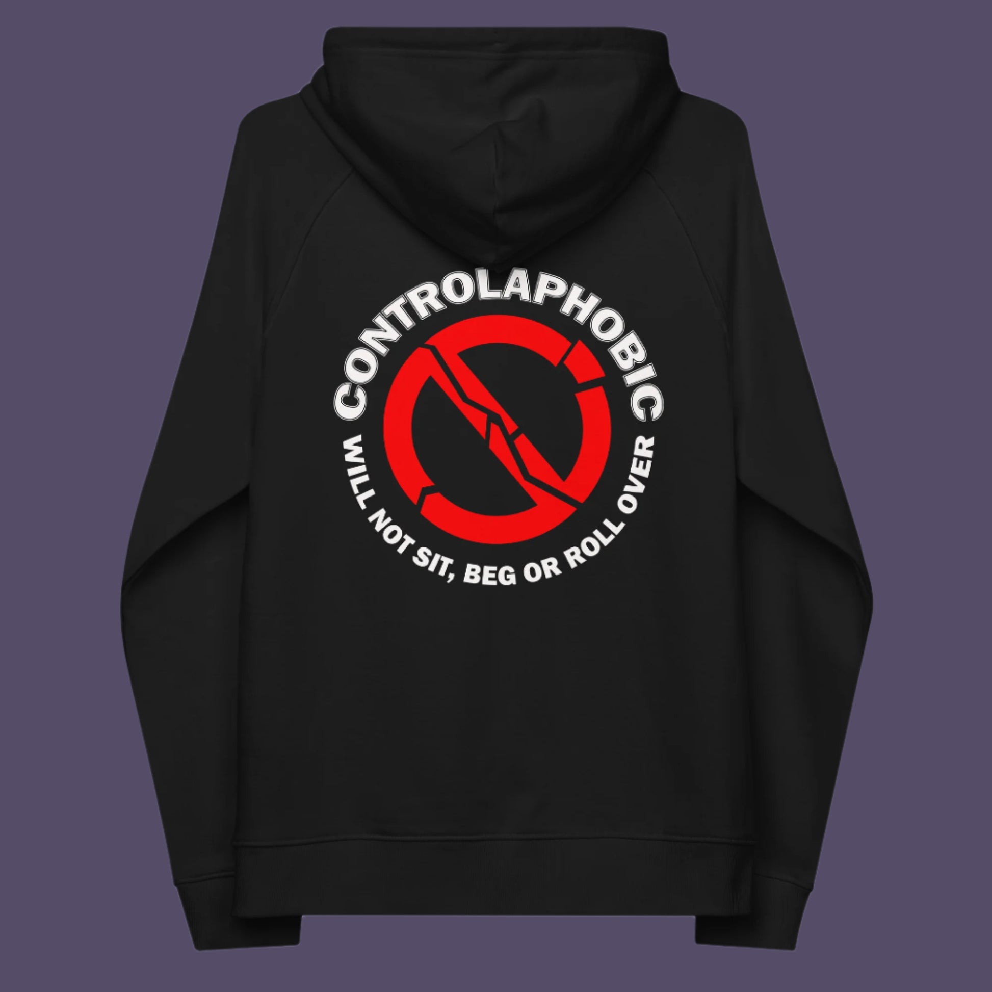 Black hoodie back. A satirical anti-establishment hoodie suggesting there is a lack of freedom of choice, and too much control, in modern society. If you find yourself unable to follow commands and you're not a dog, You may have controlaphobia. Comfortable and practical. It's extra soft and has a convenient front pouch pocket. Made from organic cotton and recycled polyester, this social awareness hoodie is a great eco-friendly choice.