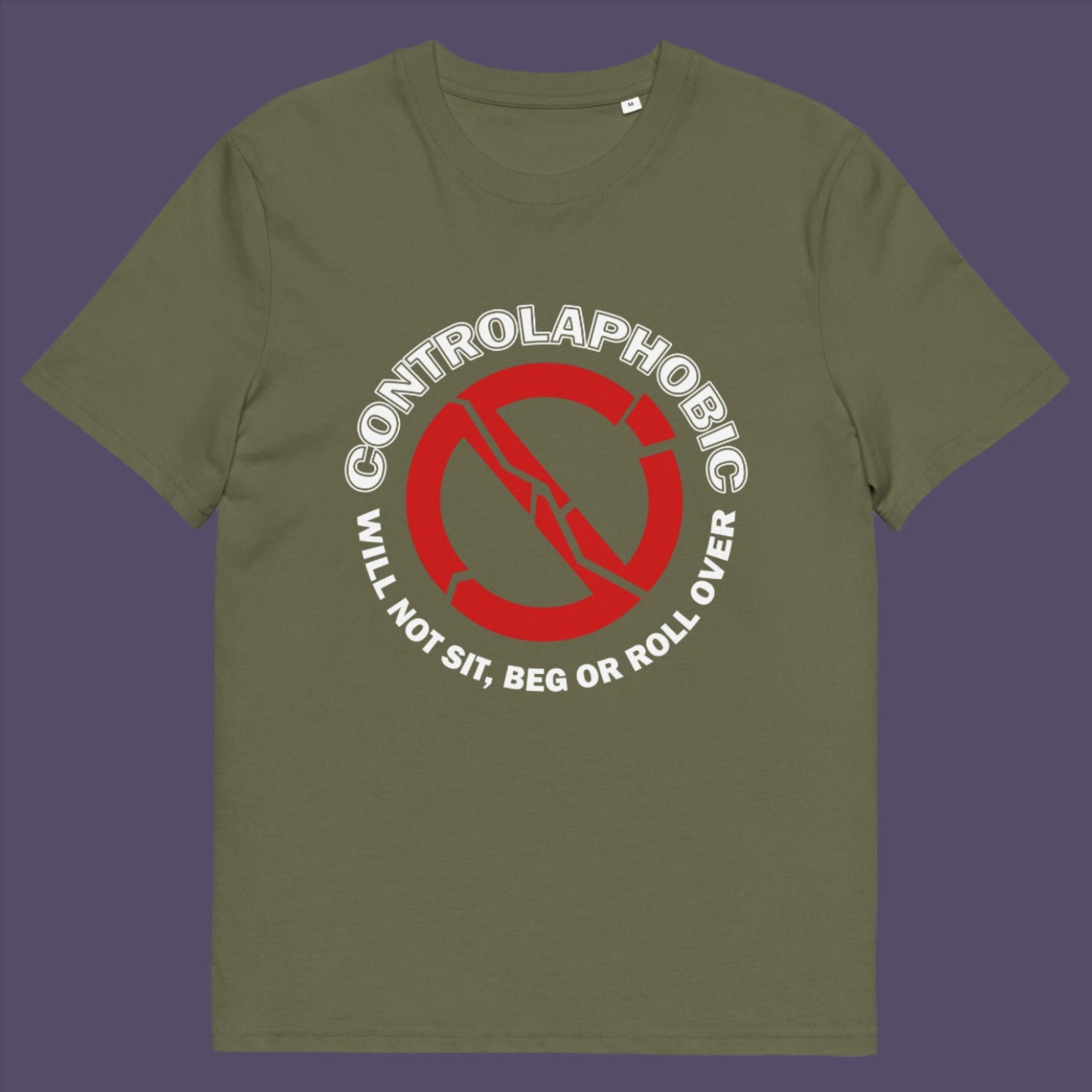 Khaki t-shirt. A satirical non conformist t shirt design suggesting there is a lack of freedom of choice, and too much control, in modern society. If you find yourself unable to follow commands and you're not a dog, You may have controlaphobia. Made from 100% organic ring-spun cotton, this unisex social awareness t shirt is high-quality, super comfy, and best of all, eco-friendly.