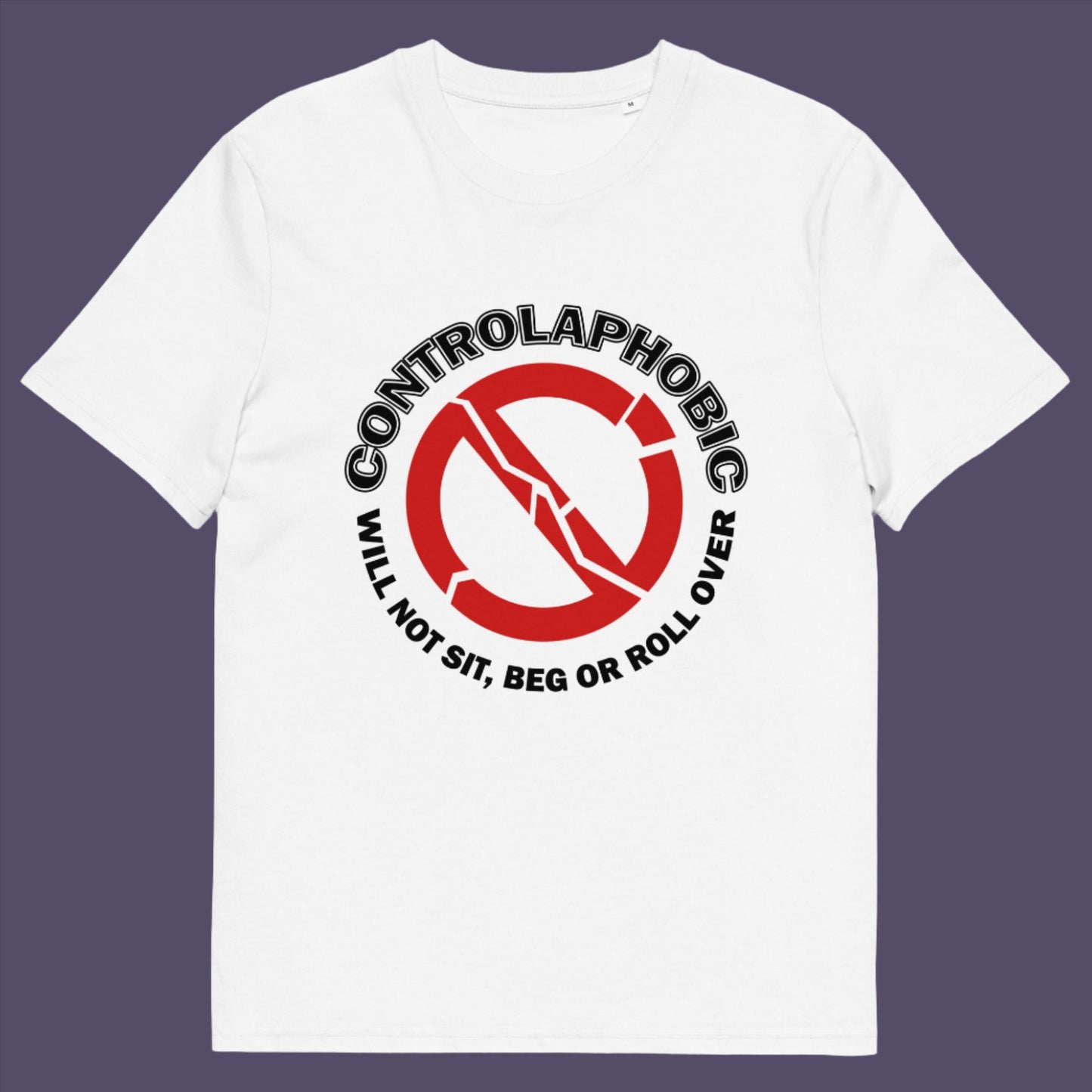 White t-shirt. A satirical non conformist t shirt design suggesting there is a lack of freedom of choice, and too much control, in modern society. If you find yourself unable to follow commands and you're not a dog, You may have controlaphobia. Made from 100% organic ring-spun cotton, this unisex social awareness t shirt is high-quality, super comfy, and best of all, eco-friendly.