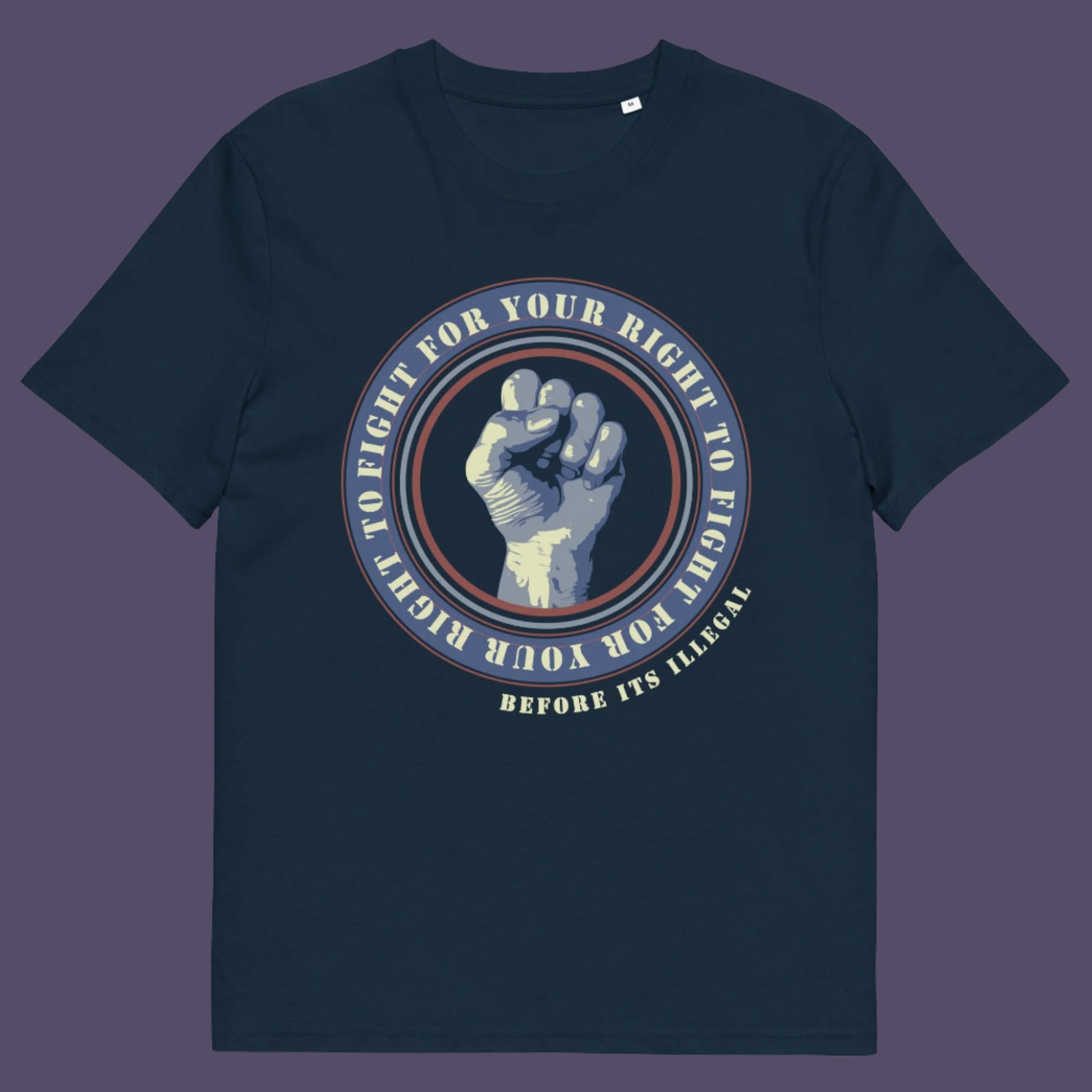 French navy t-shirt. A civil rights t-shirt reminding us not to take our freedom for granted. Fight for your right to demonstrate before it's made illegal. Made from 100% organic ring-spun cotton, this anti-establishment t-shirt is unisex, high-quality, super comfy, and best of all, eco-friendly.