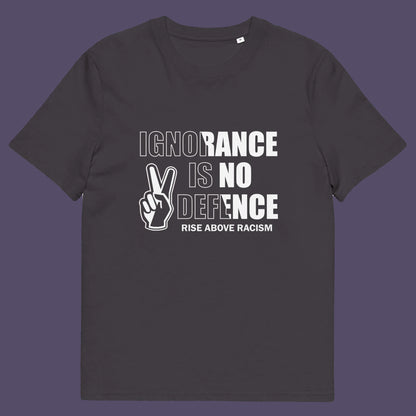 Anthracite t-shirt. An anti-racist t-shirt to remind people that ignorance is no defence against prejudice. This unique racial equality t-shirt design promotes understanding and brotherhood to achieve peace in the world. Made from 100% organic ring-spun cotton, this anti racism t-shirt is unisex, high-quality, super comfy, and best of all, eco-friendly.