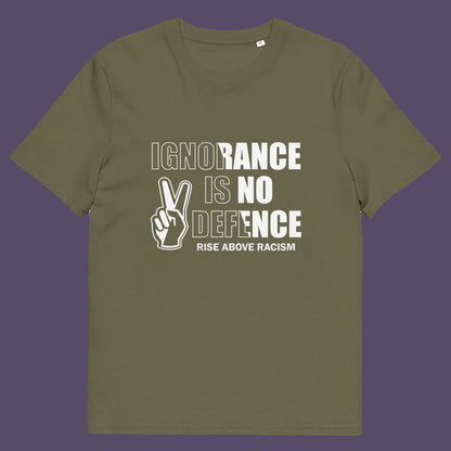 Khaki t-shirt. An anti-racist t-shirt to remind people that ignorance is no defence against prejudice. This unique racial equality t-shirt design promotes understanding and brotherhood to achieve peace in the world. Made from 100% organic ring-spun cotton, this anti racism t-shirt is unisex, high-quality, super comfy, and best of all, eco-friendly.
