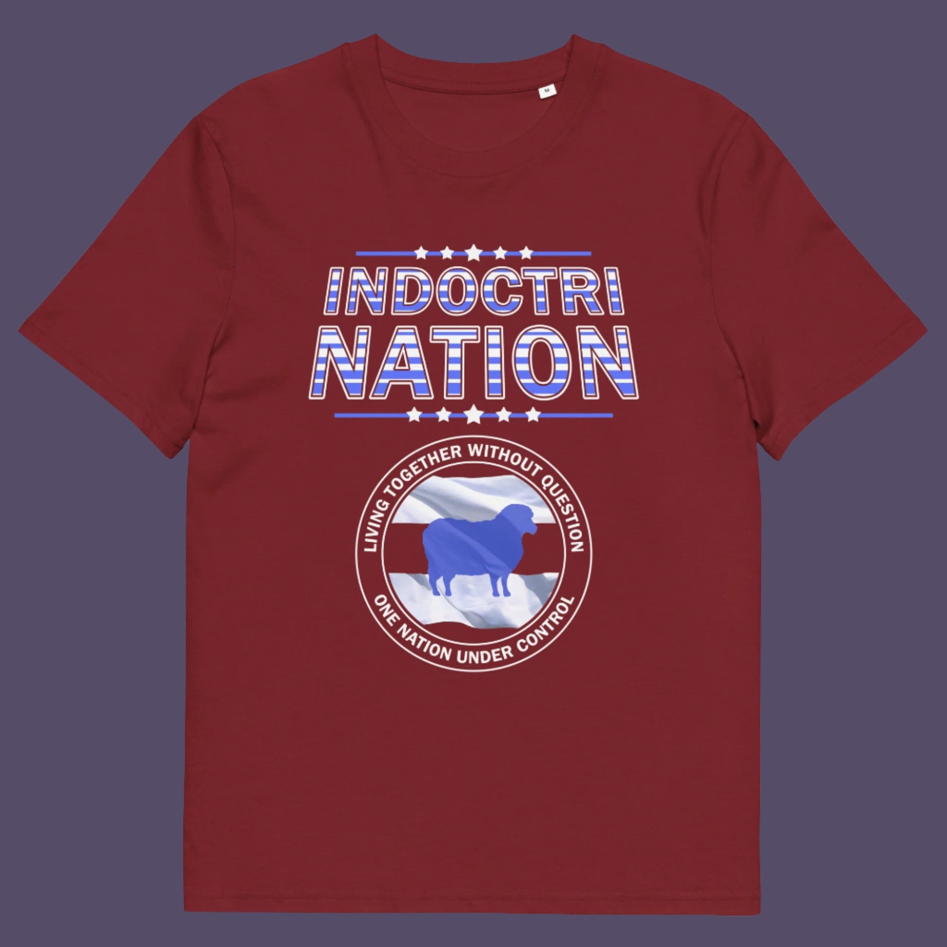 Burgundy t-shirt. A political t-shirt with satirical look at nationalism, an insight into a very dark future for any nation under a controlling government. Display your social awareness with this unique design. Made from 100% organic ring-spun cotton, this political t-shirt is unisex, high-quality, super comfy, and best of all, eco-friendly.