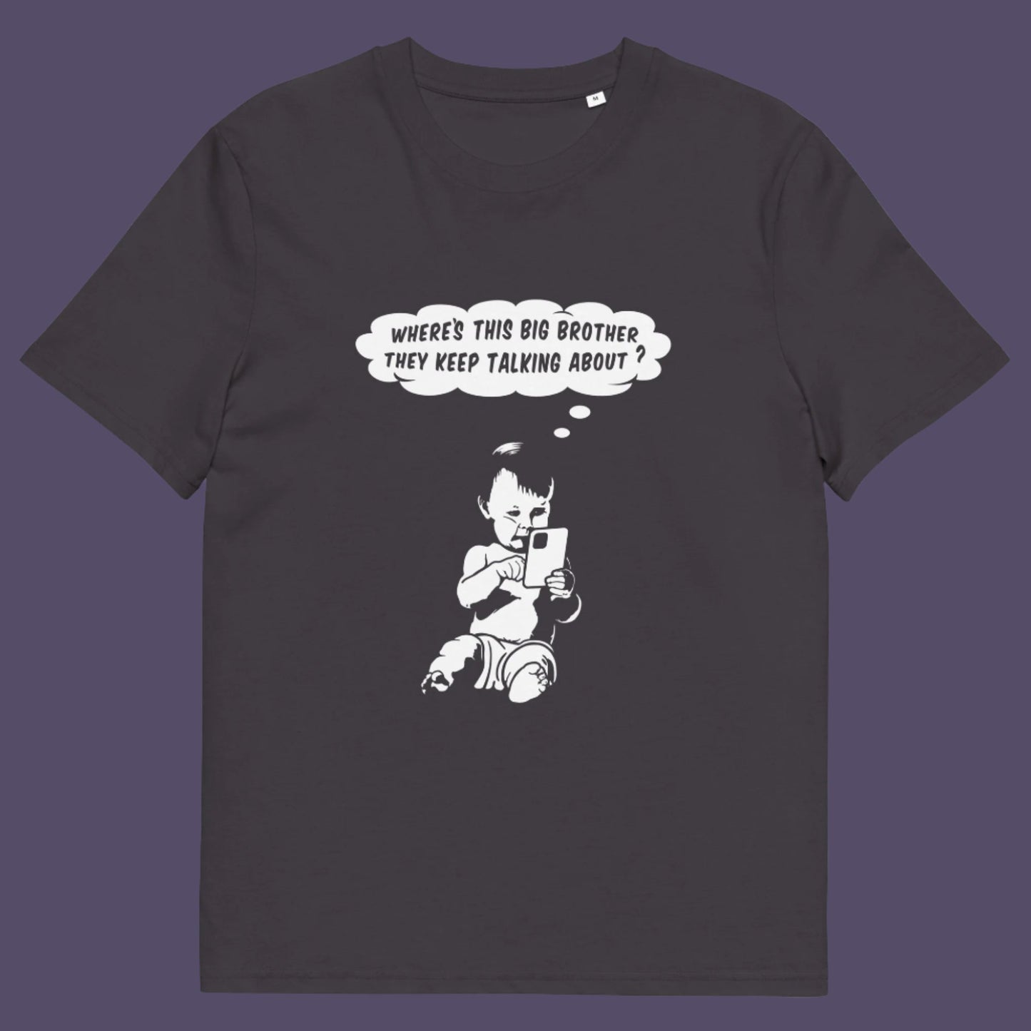 Anthracite t-shirt. A witty conspiracy theory t-shirt questioning the existence of a controlling 'Big Brother' watching over us. This unique design in stencil art illustrates the sweet mind of a child and a lesson in how to take things literally. Big Brother is everywhere and nowhere. Made from 100% organic ring-spun cotton, this Banksy style conspiracy theory t-shirt is unisex, high-quality, super comfy, and best of all, eco-friendly.