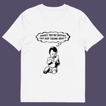 White t-shirt. A witty conspiracy theory t-shirt questioning the existence of a controlling 'Big Brother' watching over us. This unique design in stencil art illustrates the sweet mind of a child and a lesson in how to take things literally. Big Brother is everywhere and nowhere. Made from 100% organic ring-spun cotton, this Banksy style conspiracy theory t-shirt is unisex, high-quality, super comfy, and best of all, eco-friendly.