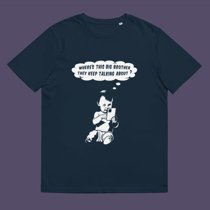 French navy t-shirt. A funny conspiracy theory t shirt questioning the existence of a controlling 'Big Brother' watching over us. This unique design in stencil art illustrates the sweet mind of a child and a lesson in how to take things literally. Big Brother is everywhere and nowhere. Made from 100% organic ring-spun cotton, this stencil graffiti t shirt is unisex, high-quality, super comfy, and best of all, eco-friendly.