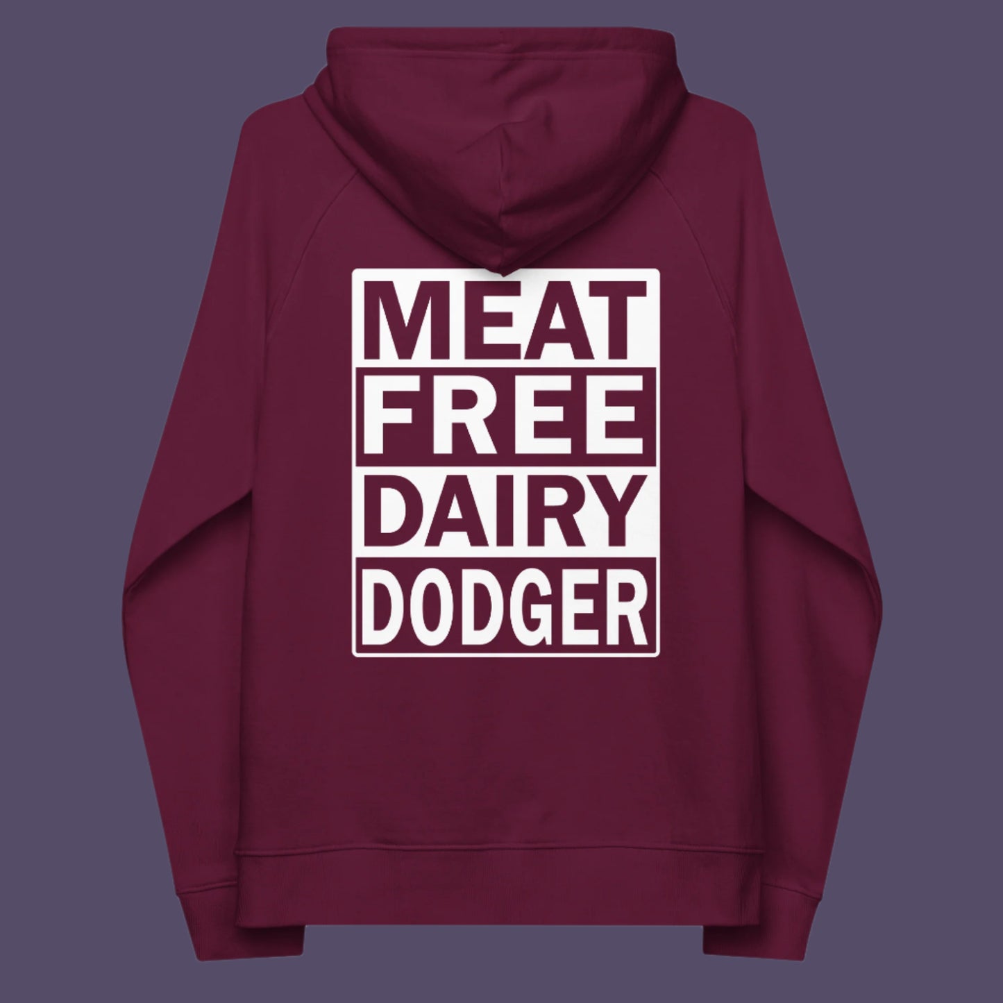 Burgundy hoodie back. This plant based vegan hoodie promotes a witty alternative to the 'non-dairy' label. Never mind 'plant based' as a new label for vegan . This is straight off the streets of East London. Comfortable and practical. It's extra soft and has a convenient front pouch pocket. Made from organic cotton and recycled polyester, this meat free hoodie design is a great eco-friendly choice.