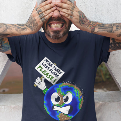 Man wearing a French navy blue t-shirt with an illustration of the Earth and text 'More Trees Less Fleas Please!'. A save the planet t-shirt design satirically suggesting how the planet may feel about over-population and deforestation. A unique design for any climate concern demonstration, protest march or every day attitude. Made from 100% organic ring-spun cotton, this save the world t shirt is unisex, high-quality, super comfy, and best of all, eco-friendly.