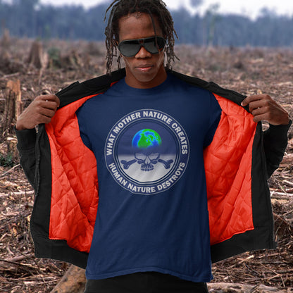 Person wearing a French navy t-shirt with a graphic design in a deforested area. A save the world t shirt. Mother nature vs. human nature. Environmental concern at it's rawest. A design for all eco warriors who would love to save the planet. Made from 100% organic ring-spun cotton, this save the planet t shirt design is unisex, high-quality, super comfy, and best of all, eco-friendly.