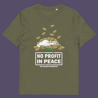 Khaki t-shirt. An anti-war t-shirt exposing the true reason for war. A cynical view of why peace has never really been an option and what big business war has always been. Made from 100% organic ring-spun cotton, this political t-shirt is unisex, high-quality, super comfy, and best of all, eco-friendly.