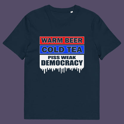 French navy t-shirt. This anti establishment t-shirt comes with a short poem. Warm beer, cold tea, piss weak democracy. These are the things no one wants served to them !! this unique political t-shirt design is idea for any demonstration or protest rally. Made from 100% organic ring-spun cotton, this anti government t-shirt is unisex, high-quality, super comfy, and best of all, eco-friendly.