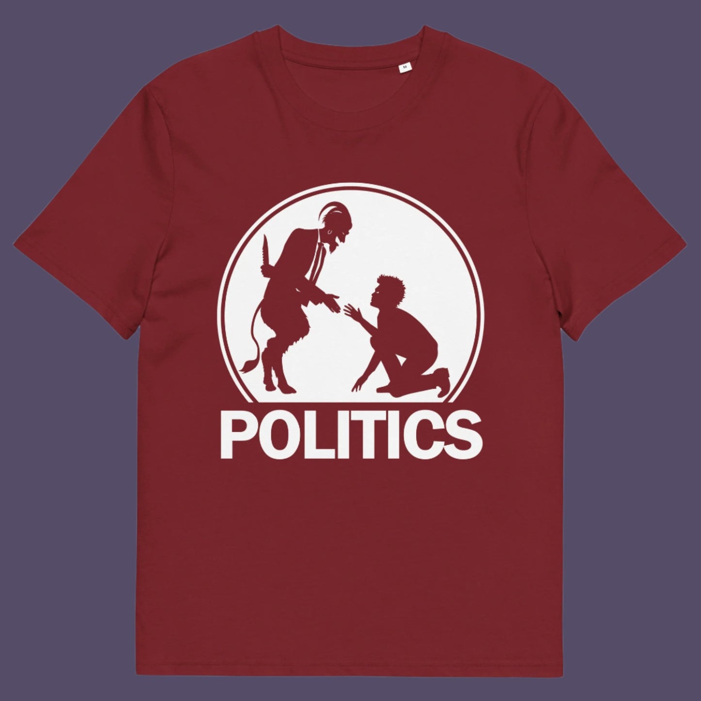 Burgundy t-shirt.  A satirical representation of the simple inner workings of politics. It was once about the benefits of society but does it matter anymore who claims the throne of command ? Show your disapproval with this underground art clothing. Made from 100% organic ring-spun cotton, this funny political t-shirt is unisex, high-quality, super comfy, and best of all, eco-friendly.
