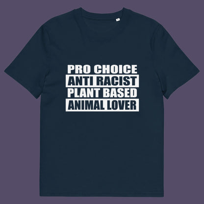 French navy t-shirt. A plant based t-shirt design intertwined with Pro Choice, Anti Racism, and Animal loving, characteristics that often go together. Made from 100% organic ring-spun cotton, this vegan t-shirt is unisex, high-quality, super comfy, and best of all, eco-friendly.