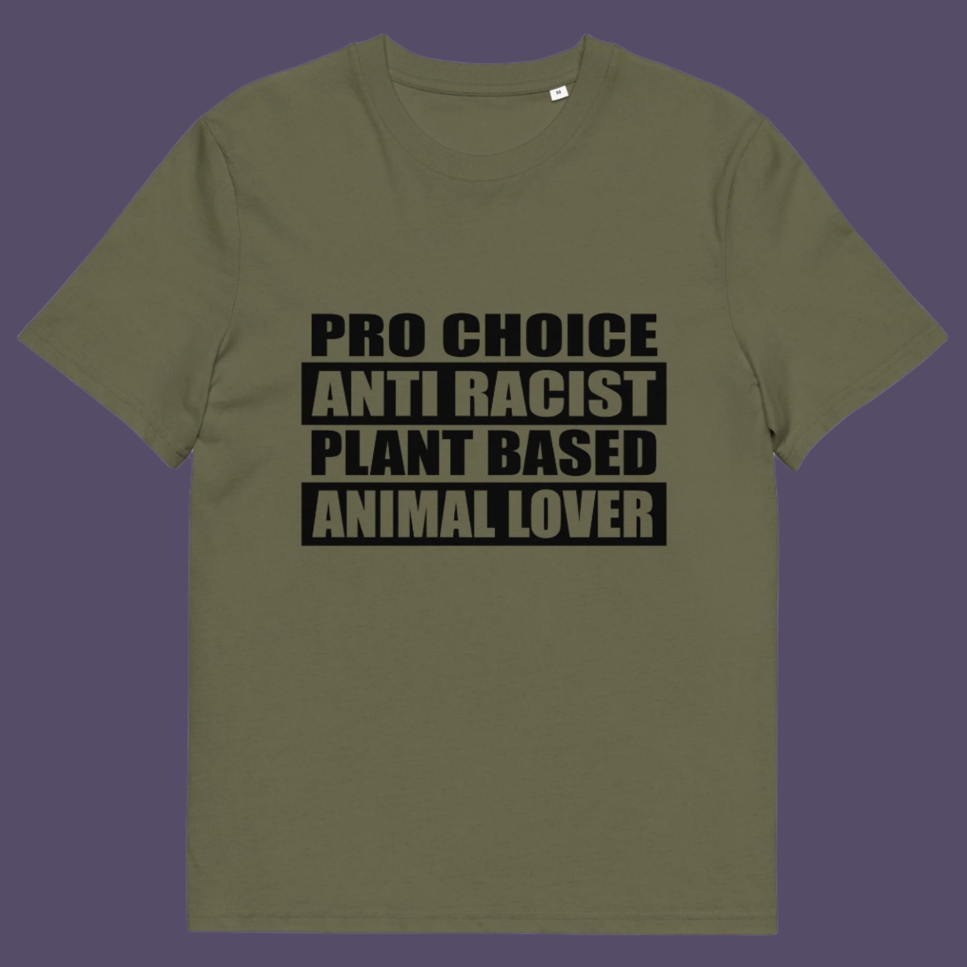Khaki t-shirt. A plant based meat free t shirt design intertwined with Pro Choice, Anti Racism, and Animal loving, characteristics that often go together. Made from 100% organic ring-spun cotton, this dairy free t shirt is unisex, high-quality, super comfy, and best of all, eco-friendly.