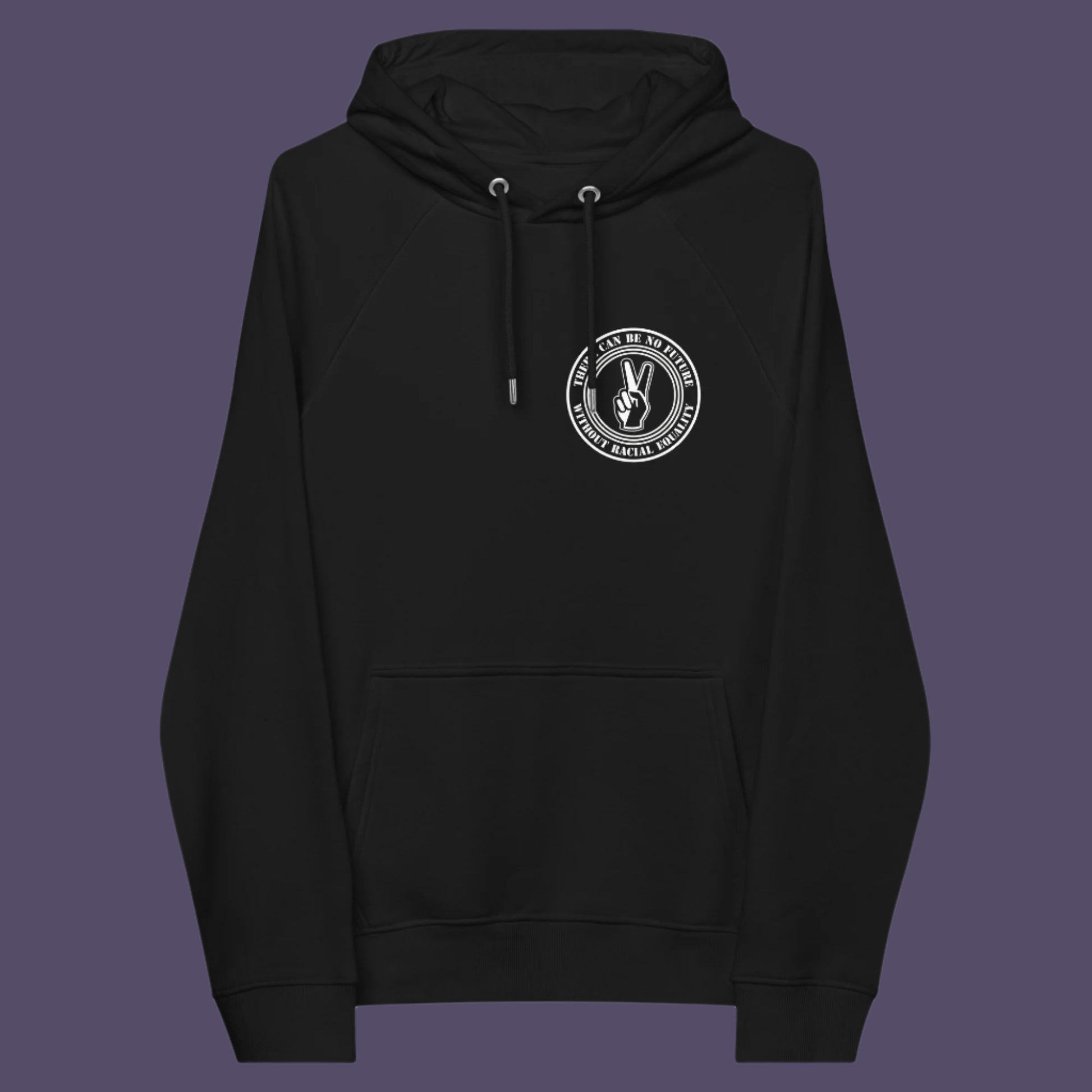 Black hoodie front. An anti-racism hoodie for Peace without prejudice There can be no future without racial equality. Comfortable and practical. It's extra soft and has a convenient front pouch pocket. Made from organic cotton and recycled polyester, this anti racism hoodie is a great eco-friendly choice.
