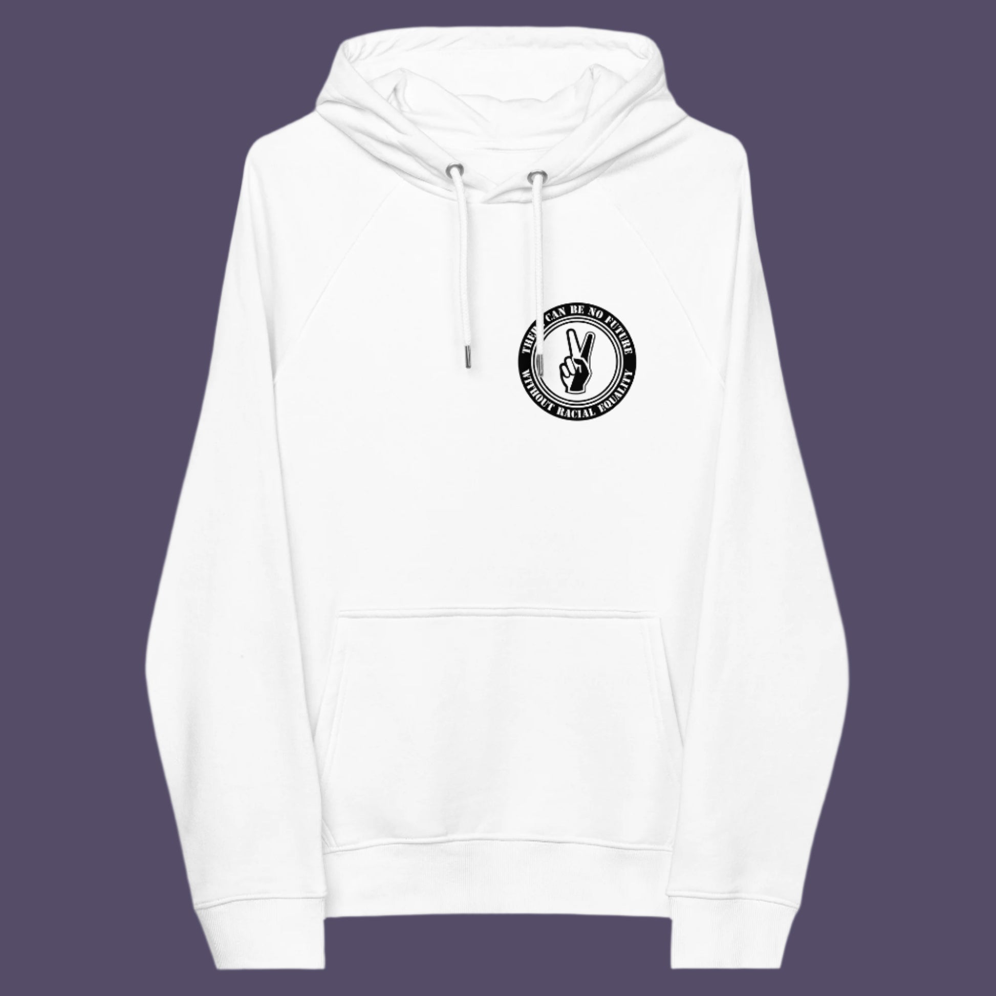White hoodie front. An anti-racism hoodie for Peace without prejudice There can be no future without racial equality. Comfortable and practical. It's extra soft and has a convenient front pouch pocket. Made from organic cotton and recycled polyester, this anti racism hoodie is a great eco-friendly choice.