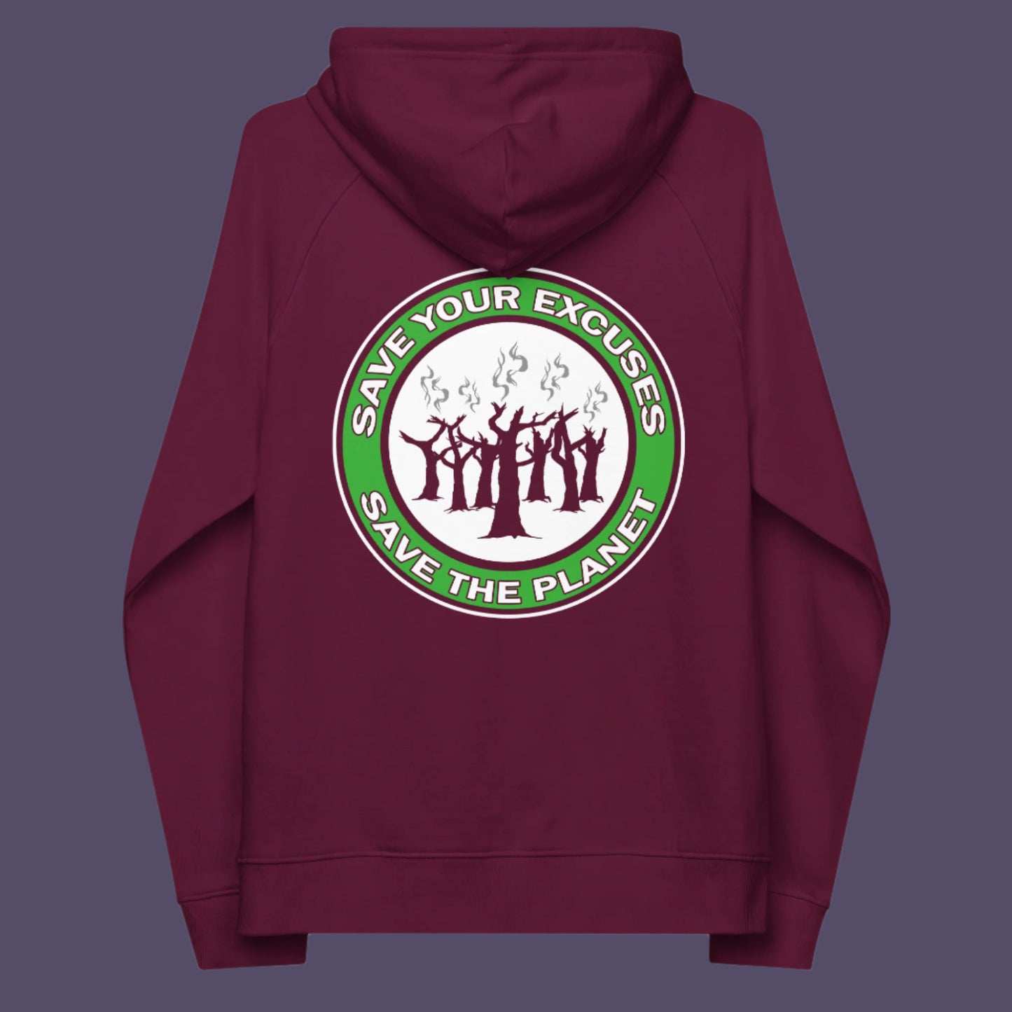 Burgundy hoodie back. A save the planet t-shirt that promotes social awareness of environmental issues. It's time to stop making poor excuses for why we haven't got around to saving our planet yet. Comfortable and practical. It's extra soft and has a convenient front pouch pocket. Made from organic cotton and recycled polyester, this environmental awareness hoodie is a great eco-friendly choice.