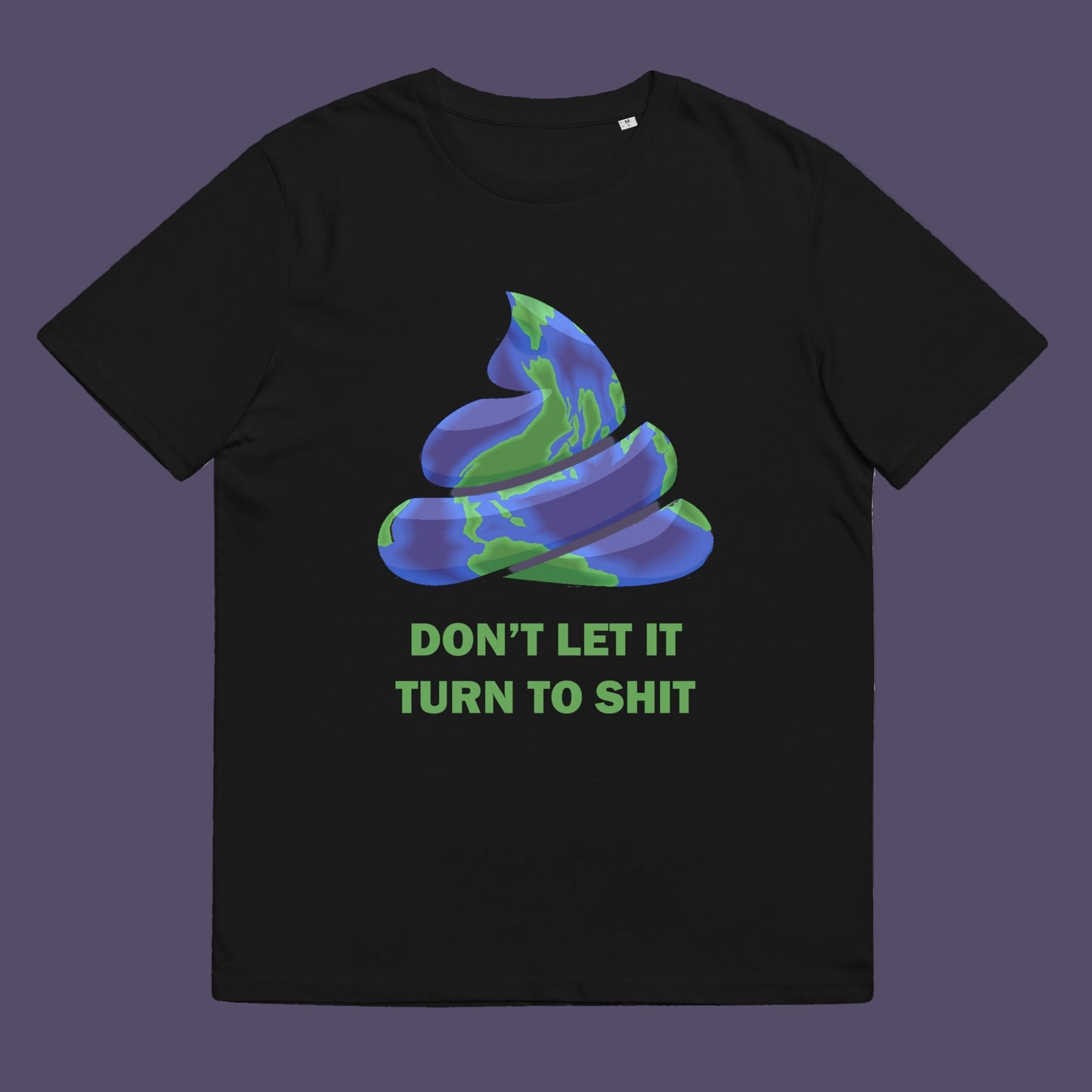 Black t-shirt. A funny environmental t-shirt suggesting If we don't do something about our effect on the planet soon it'll all turn to shit. Save the planet satire. Made from 100% organic ring-spun cotton, this 'save our planet' t-shirt is unisex, high-quality, super comfy, and best of all, eco-friendly.