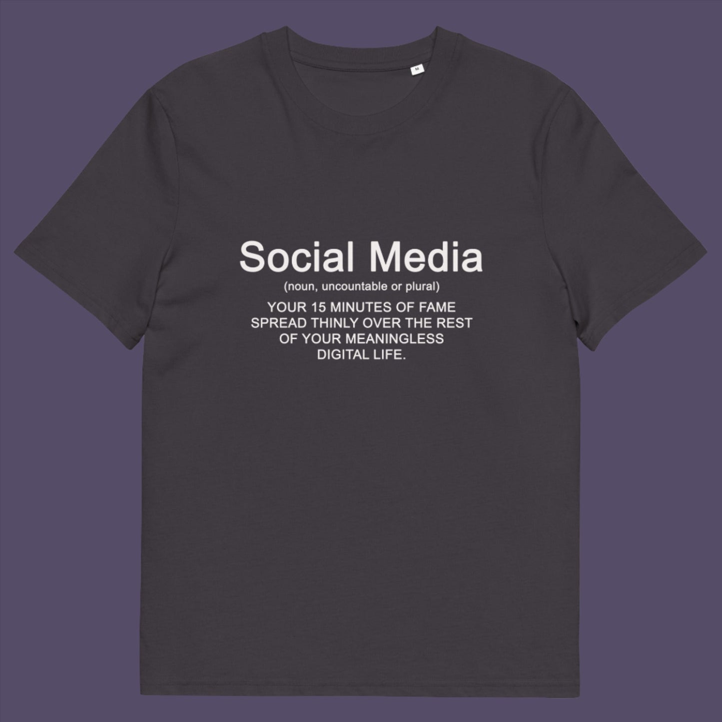 Anthracite t-shirt. An anti social media t shirt with a humorous definition. A sarcastic slogan t shirt design for those who still have a real life and consider 'community' to be something you can touch and walk around. Made from 100% organic ring-spun cotton, this anti social media t shirt is unisex, high-quality, super comfy, and best of all, eco-friendly.