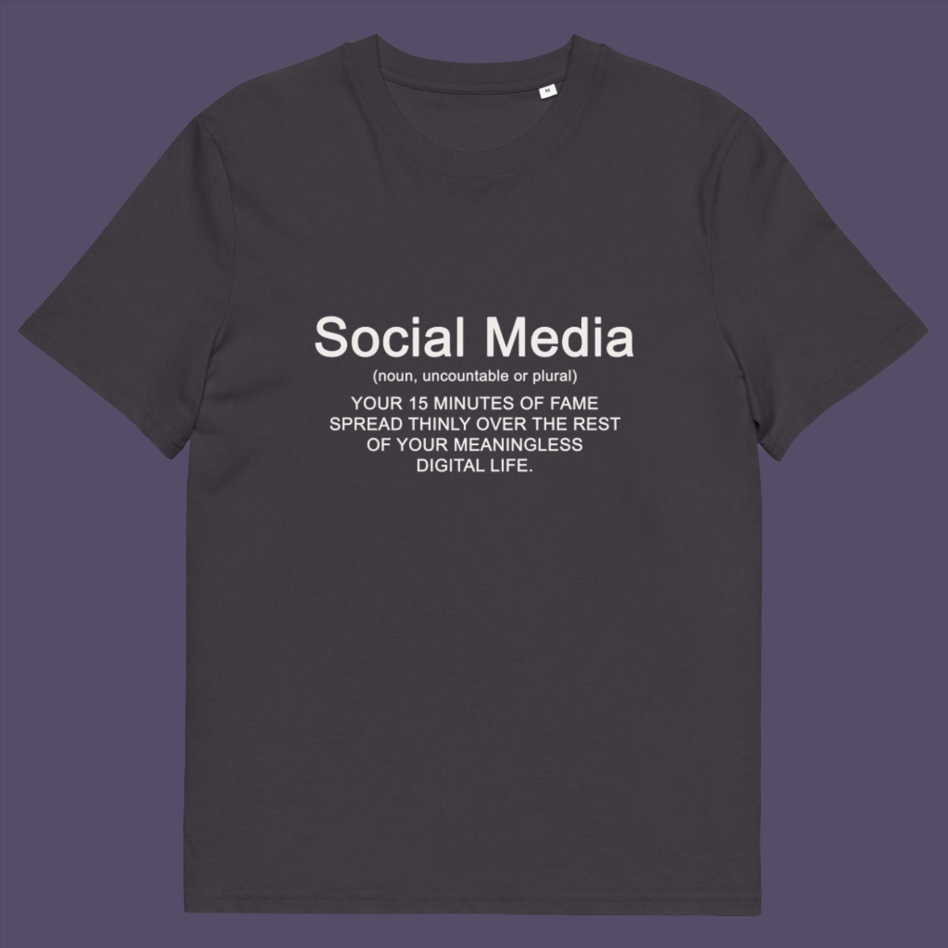 Anthracite t-shirt. An anti social media t shirt with a humorous definition. A sarcastic slogan t shirt design for those who still have a real life and consider 'community' to be something you can touch and walk around. Made from 100% organic ring-spun cotton, this anti social media t shirt is unisex, high-quality, super comfy, and best of all, eco-friendly.