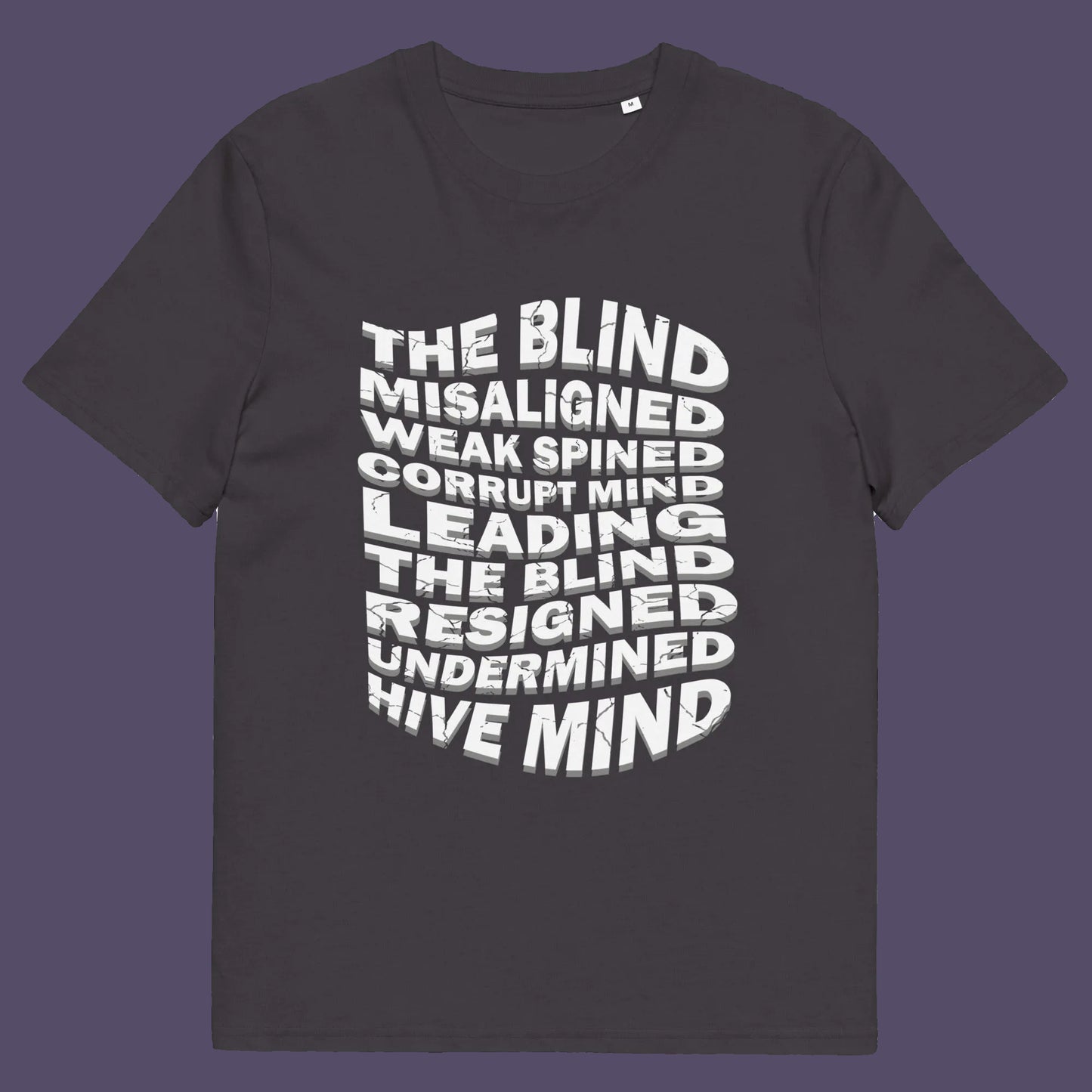 Anthracite t shirt. An anti government t shirt suggesting that it's not just a case of the blind leading the blind anymore. It's now a lot more complicated. Show your social awareness of a dysfunctional society with this political slogan design. Made from 100% organic ring-spun cotton, this dystopian t shirt design is unisex, high-quality, super comfy, and best of all, eco-friendly.