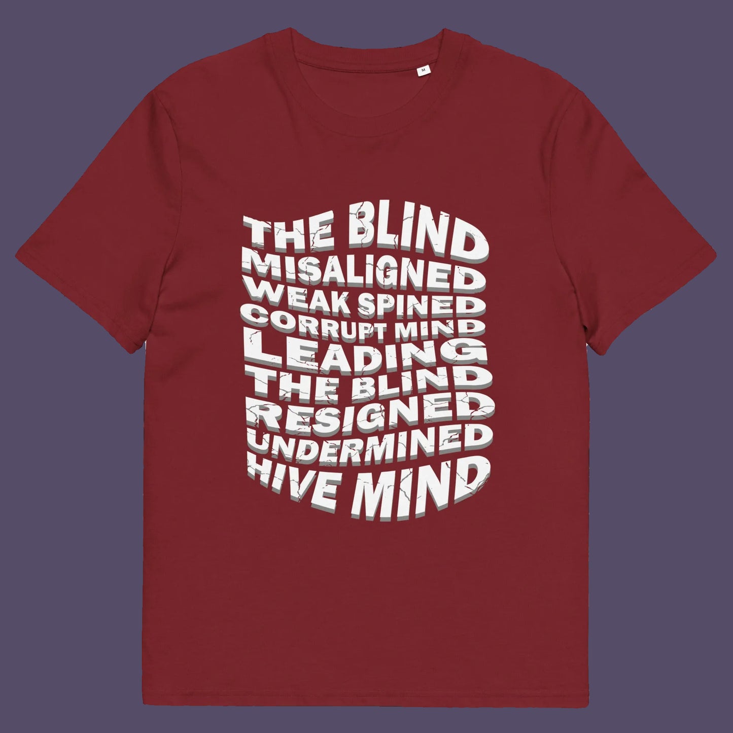 Burgundy t shirt. An anti government t shirt suggesting that it's not just a case of the blind leading the blind anymore. It's now a lot more complicated. Show your social awareness of a dysfunctional society with this political slogan design. Made from 100% organic ring-spun cotton, this dystopian t shirt design is unisex, high-quality, super comfy, and best of all, eco-friendly.