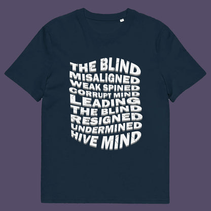 French navy t shirt. An anti government t shirt suggesting that it's not just a case of the blind leading the blind anymore. It's now a lot more complicated. Show your social awareness of a dysfunctional society with this political slogan design. Made from 100% organic ring-spun cotton, this dystopian t shirt design is unisex, high-quality, super comfy, and best of all, eco-friendly.