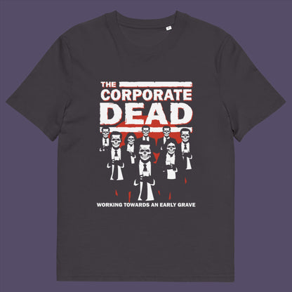 Anthracite t-shirt. A satirical t-shirt in an old horror movie design suggesting that working for a corporation is a soulless task. they can be faster and more efficient than a regular zombie, but dead inside nonetheless. Made from 100% organic ring-spun cotton, this satirical anti corporate t-shirt is unisex, high-quality, super comfy, and best of all, eco-friendly.