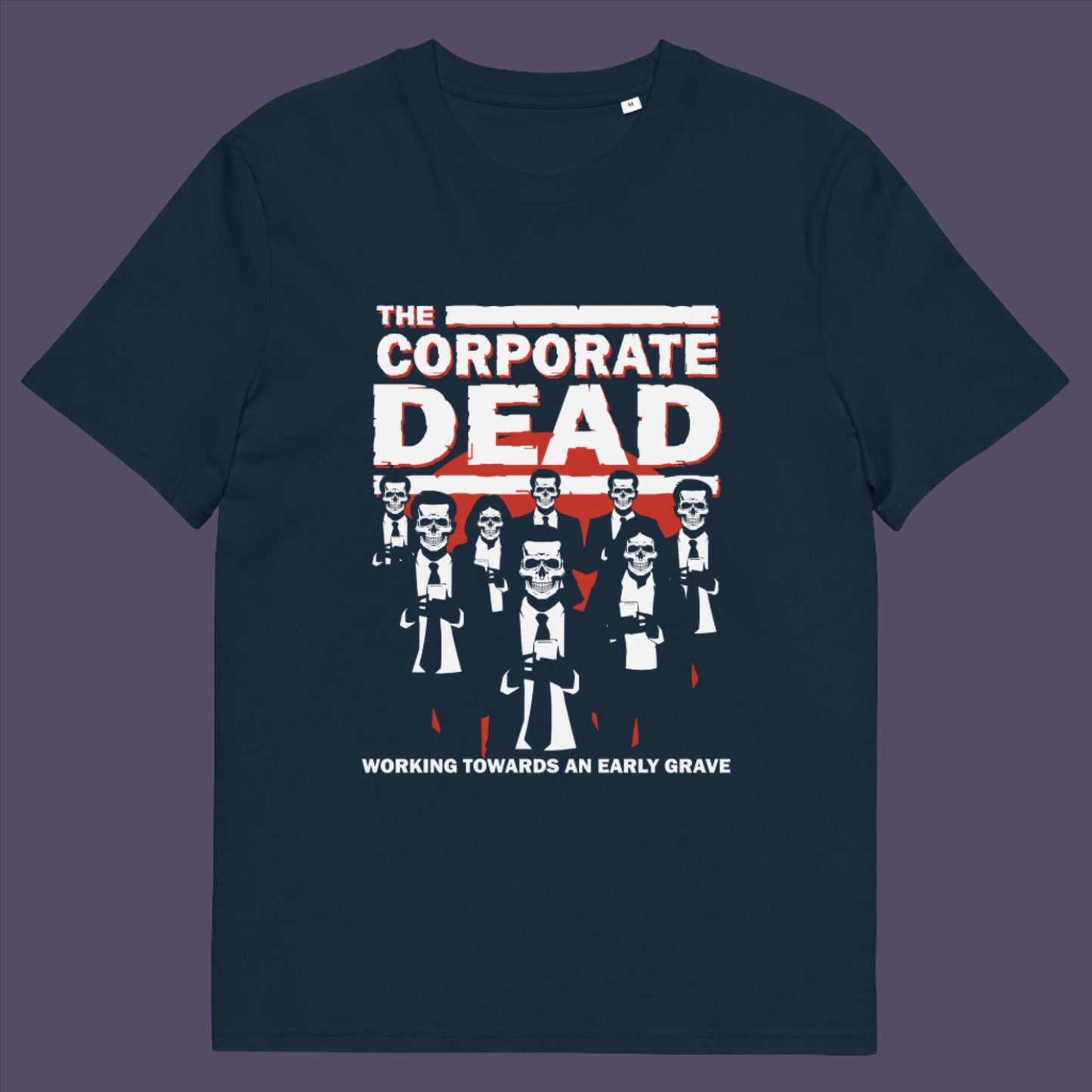 French navy t-shirt. A satirical t-shirt in an old horror movie design suggesting that working for a corporation is a soulless task. they can be faster and more efficient than a regular zombie, but dead inside nonetheless. Made from 100% organic ring-spun cotton, this satirical anti corporate t-shirt is unisex, high-quality, super comfy, and best of all, eco-friendly.