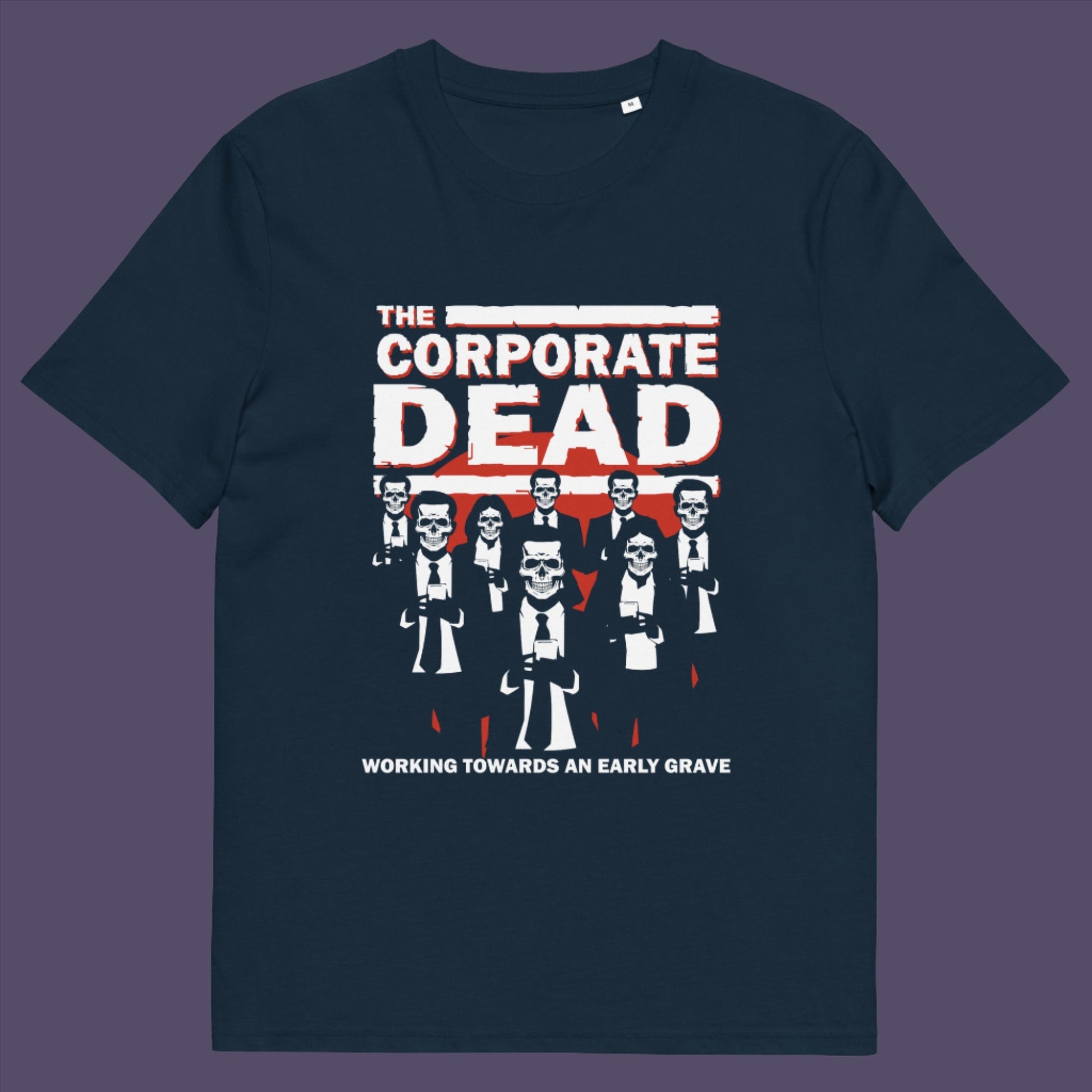 French navy t-shirt. A satirical t-shirt in an old horror movie design suggesting that working for a corporation is a soulless task. they can be faster and more efficient than a regular zombie, but dead inside nonetheless. Made from 100% organic ring-spun cotton, this satirical anti corporate t-shirt is unisex, high-quality, super comfy, and best of all, eco-friendly.