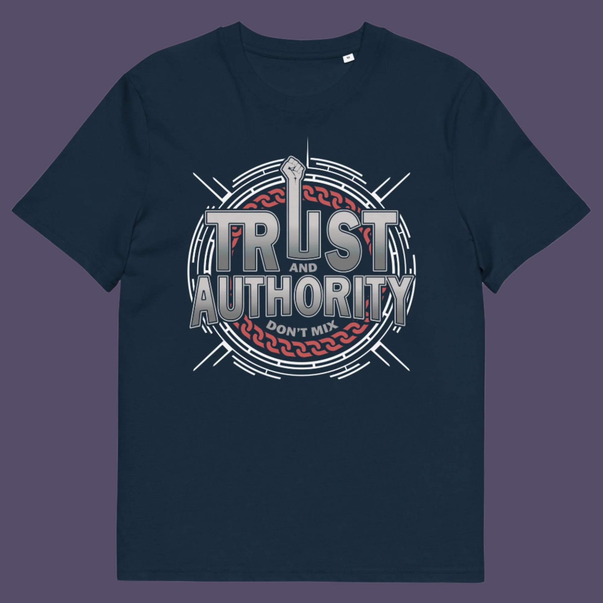 French navy t shirt. A broken society t shirt design with trust issues. At first glance this street art design gives the impression of trust for authority, but with a closer look it suggests there is no connection between the two. If you think abuse of power is human nature and authority breeds corruption, show your defiance with this urban art t shirt. Made from 100% organic ring-spun cotton, this demo t shirt design is unisex, high quality, super comfy, and best of all, eco-friendly.
