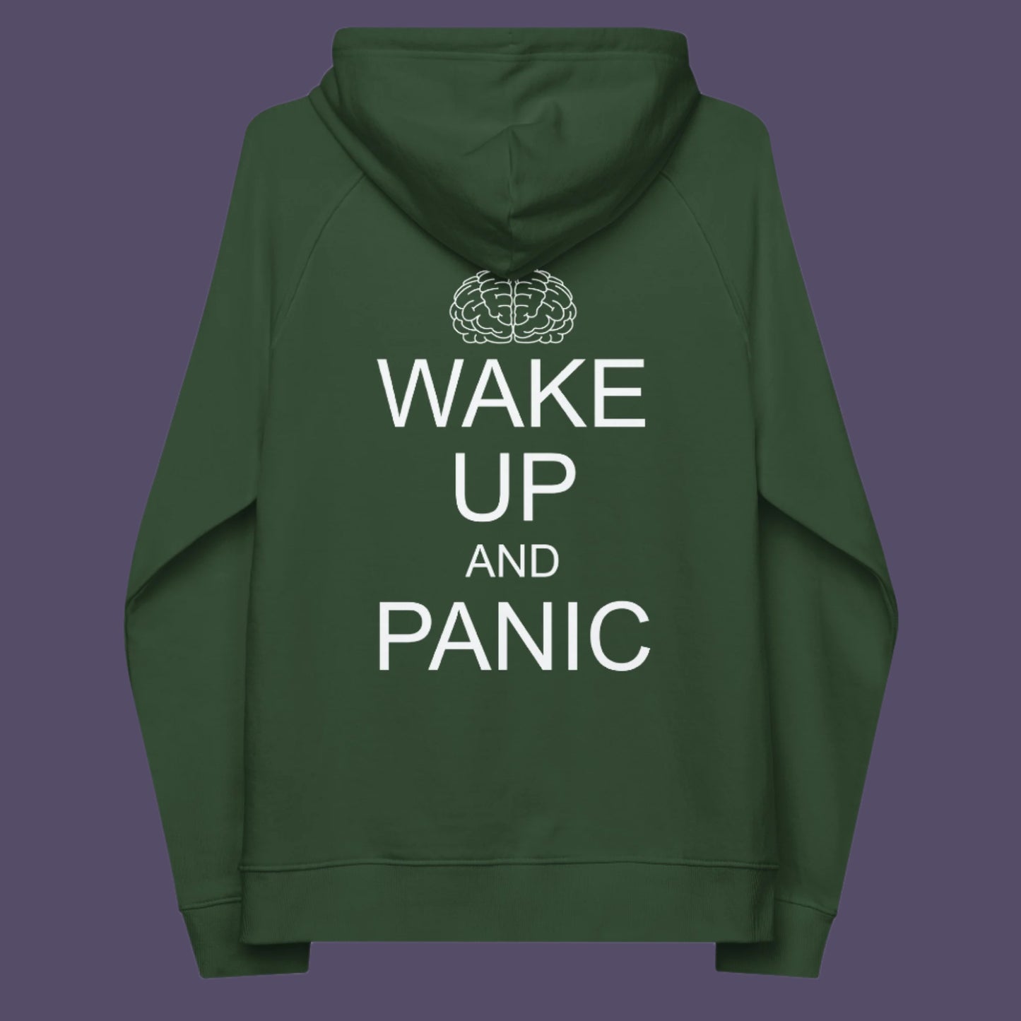 Bottle green hoodie back. This satirical 'stay calm' anti establishment hoodie suggests we have been calm too long and need of waking up and panic. Keeping calm got us into this mess, it's time to wake up. Comfortable and practical. It's extra soft and has a convenient front pouch pocket. Made from organic cotton and recycled polyester, this activist hoodie is a great eco-friendly choice.