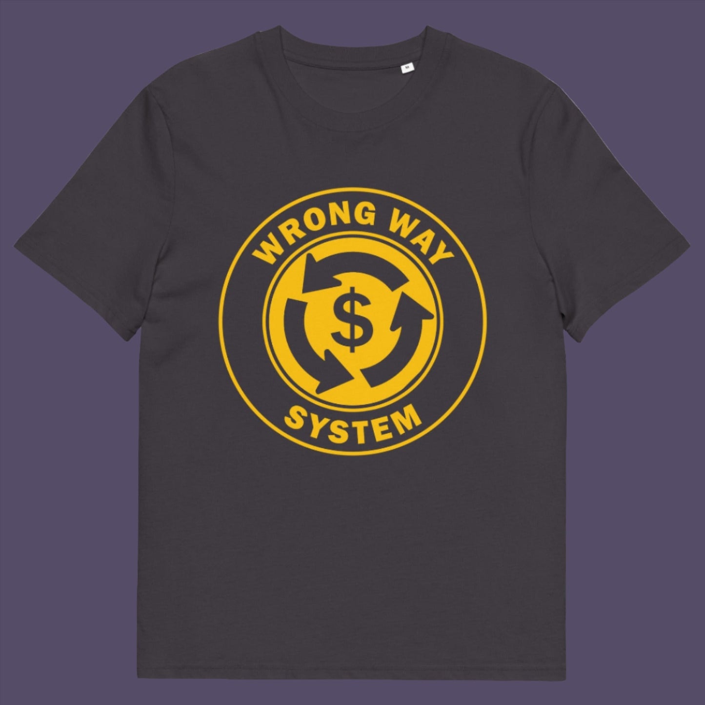 Anthracite t-shirt. A non conformist t shirt in the form of a road sign reminder that it's possibly not been the best idea to build our society around money. Wrong direction, change the system ! Made from 100% organic ring-spun cotton, this social awareness t shirt is unisex, high-quality, super comfy, and best of all, eco-friendly. A great choice for an anti capitalist socio economic demonstration.