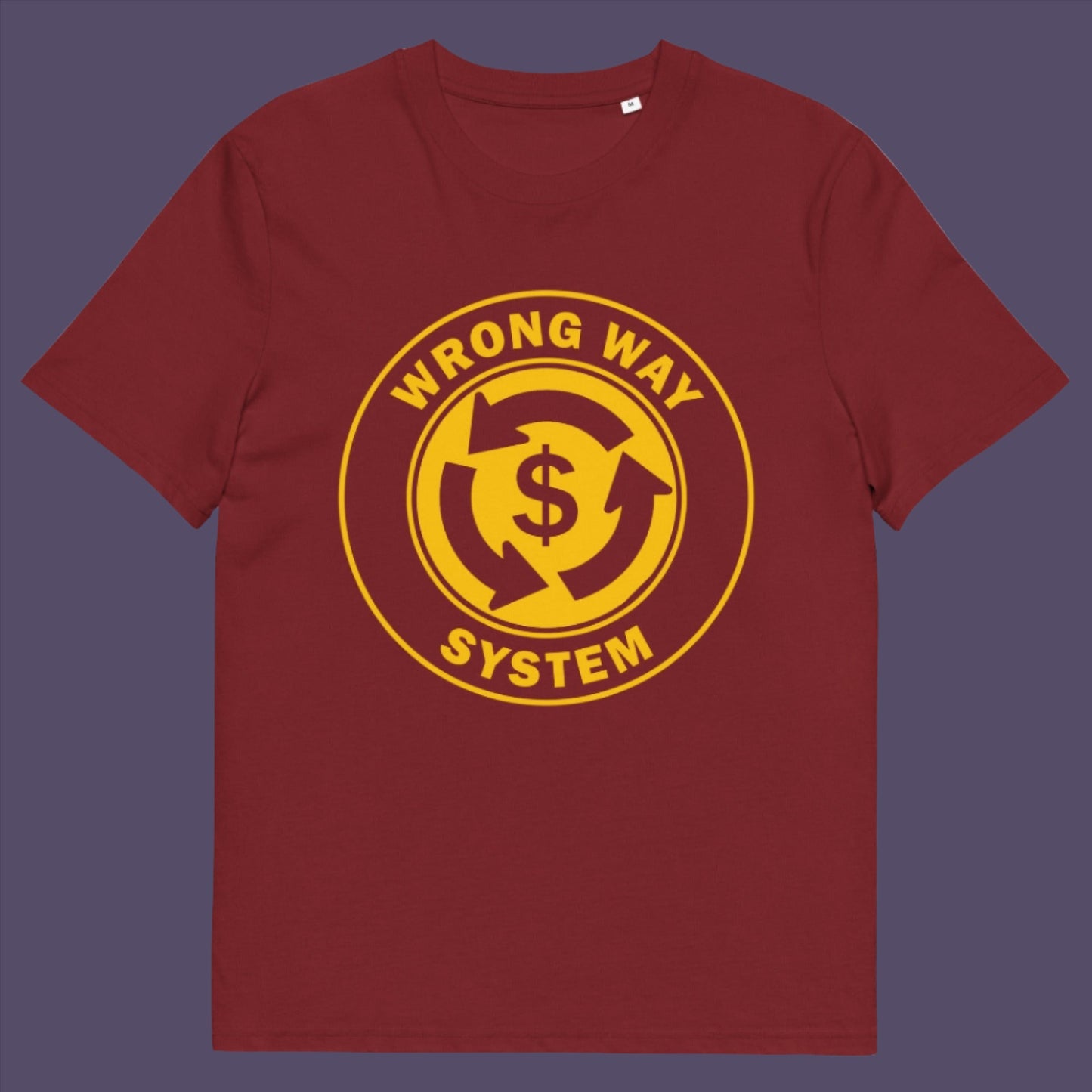 Burgundy t-shirt. A non conformist t shirt in the form of a road sign reminder that it's possibly not been the best idea to build our society around money. Wrong direction, change the system ! Made from 100% organic ring-spun cotton, this social awareness t shirt is unisex, high-quality, super comfy, and best of all, eco-friendly. A great choice for an anti capitalist socio economic demonstration.