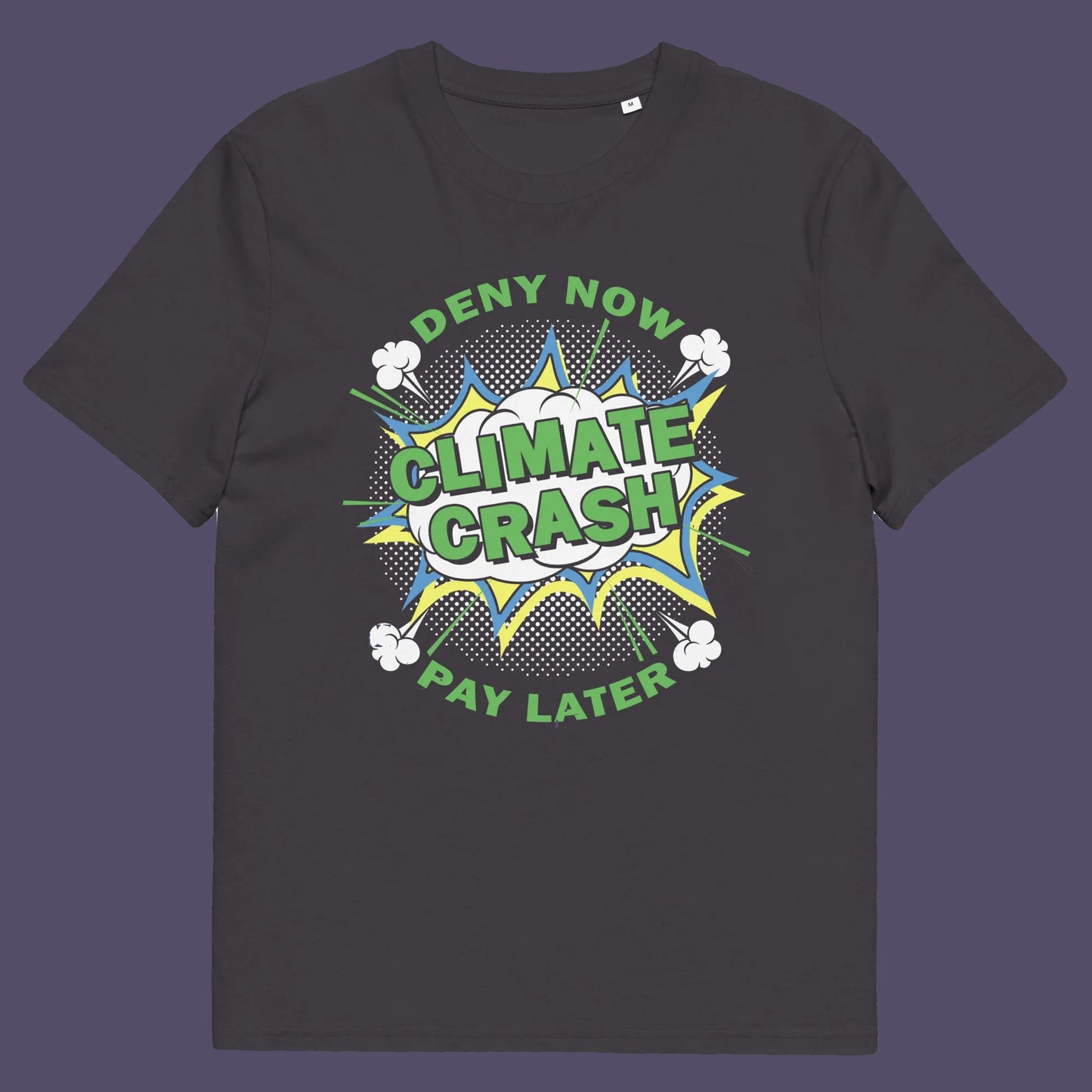 Anthracite t shirt.  A satirical save the planet t-shirt designed in a supermarket discount 'Price Crash' style with a play on the 'Buy Now, Pay Later' catchphrase. A dark but witty view of how we need to care more if we want to save the Earth. Made from 100% organic ring-spun cotton, this save the world t shirt is unisex, high-quality, super comfy, and best of all, eco-friendly.