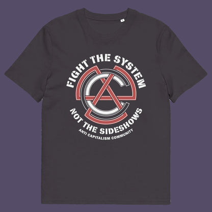 Anthracite t shirt. This anti establishment t shirt speaks out against capitalism and warns not to be side tracked by the individual problems created by the overall system. Capitalism is responsible for so many of societies problems, do not accept it. Join our community and be proud to wear the shirt. Made from 100% organic ring-spun cotton, this anti capitalist t shirt is unisex, high-quality, super comfy, and best of all, eco-friendly.