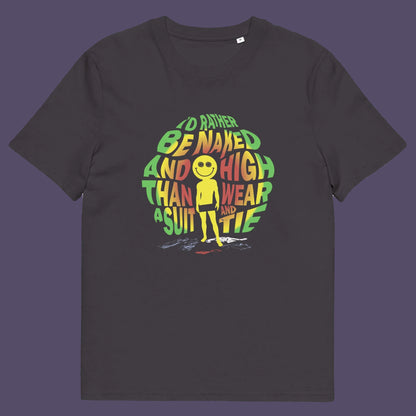 Anthracite t shirt. A retro 60's hippie t shirt design that's as relevant today as it was in the flower power era. It may be illegal to be naked and high in public but you can still let people know your feelings with this witty rhyme. Made from 100% organic ring-spun cotton, this 60's hippie t shirt is unisex, high-quality, super comfy, and best of all, eco-friendly.